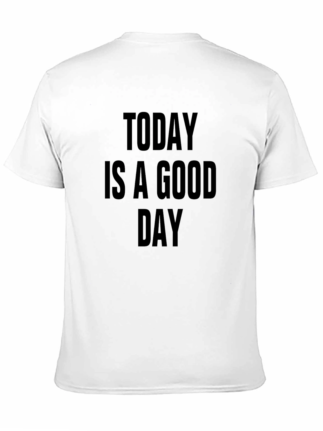 Black Today is a Good Day T-Shirt view 11