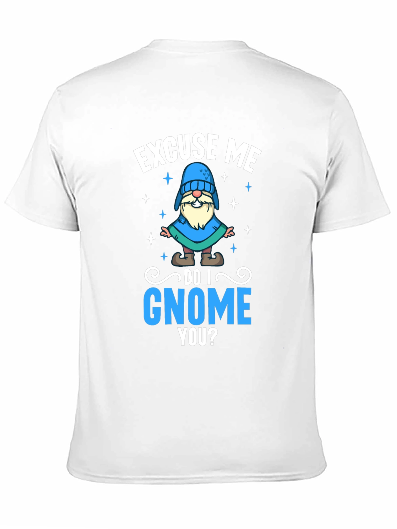 Black Excuse Me Do I Gnome You T-Shirt view 11