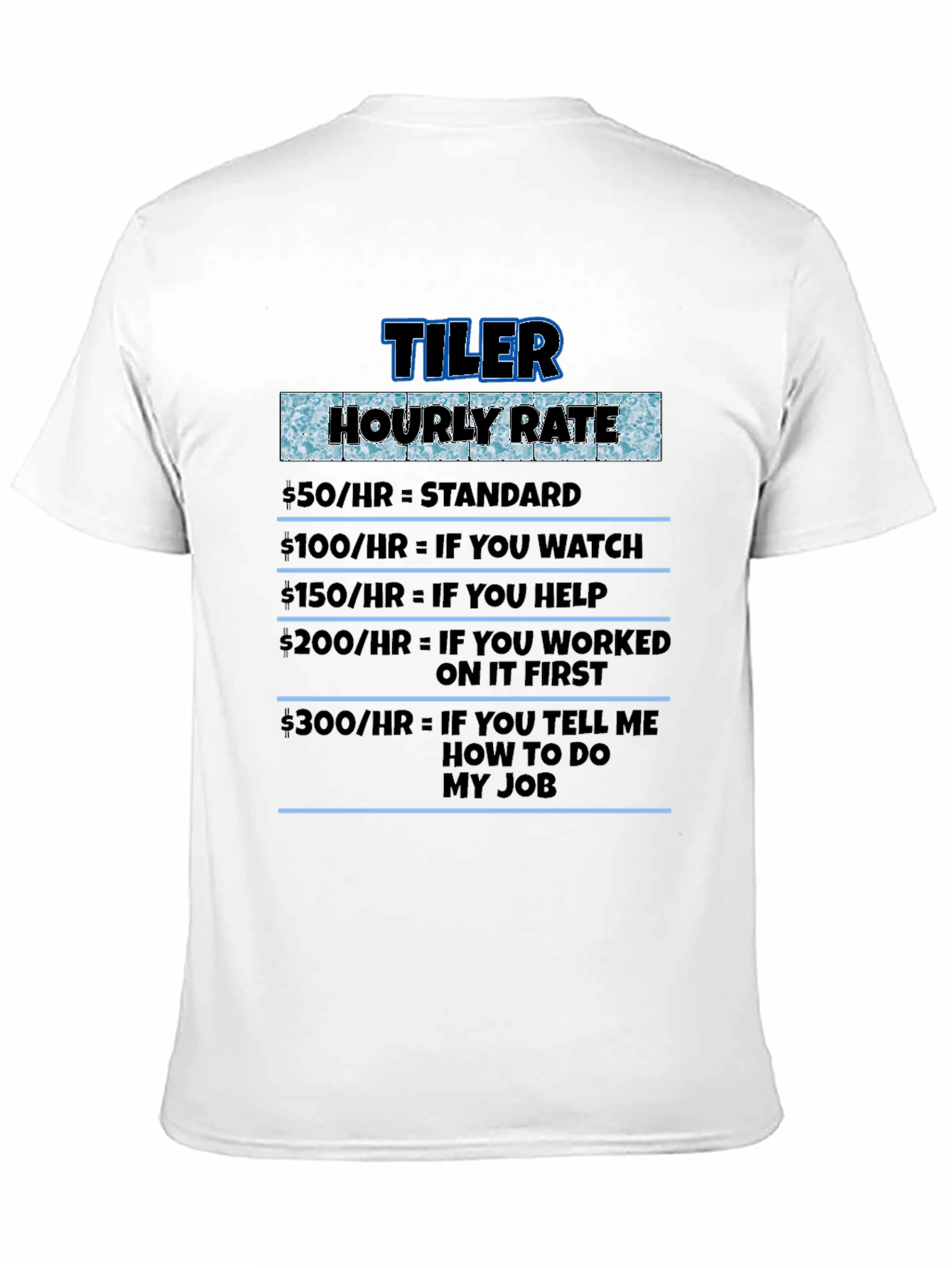 Black Tiler Hourly Rate Novelty Humor T-Shirt view 11