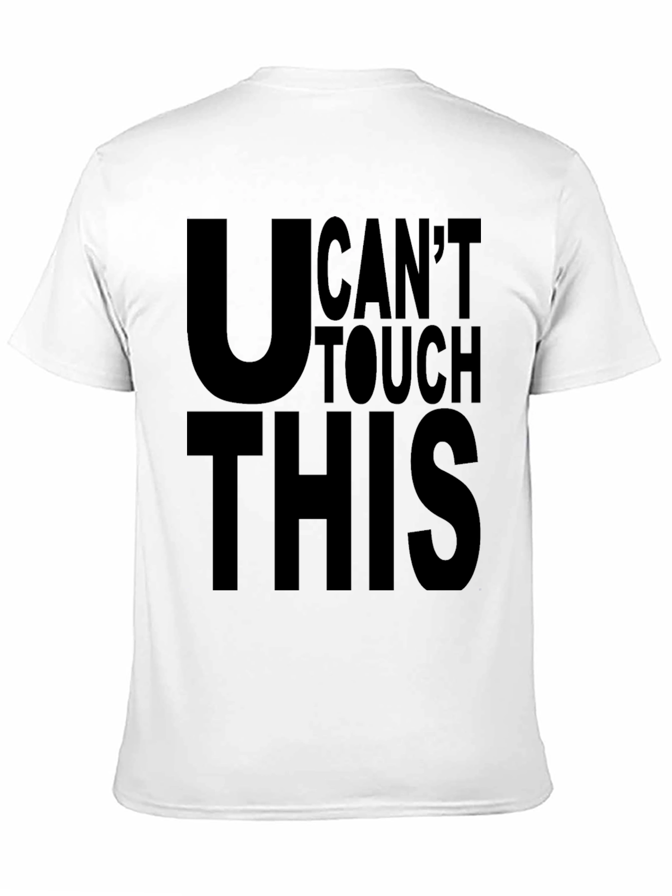 Black U Can't Touch This T-Shirt view 11