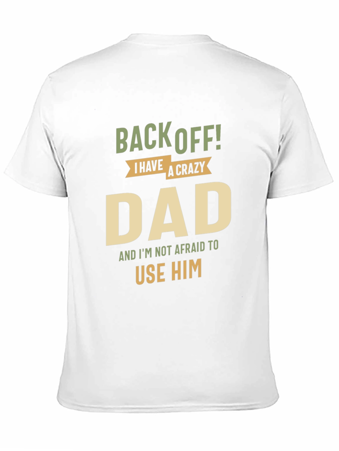 Black Back Off! I Have A Crazy Dad Black T-Shirt view 11