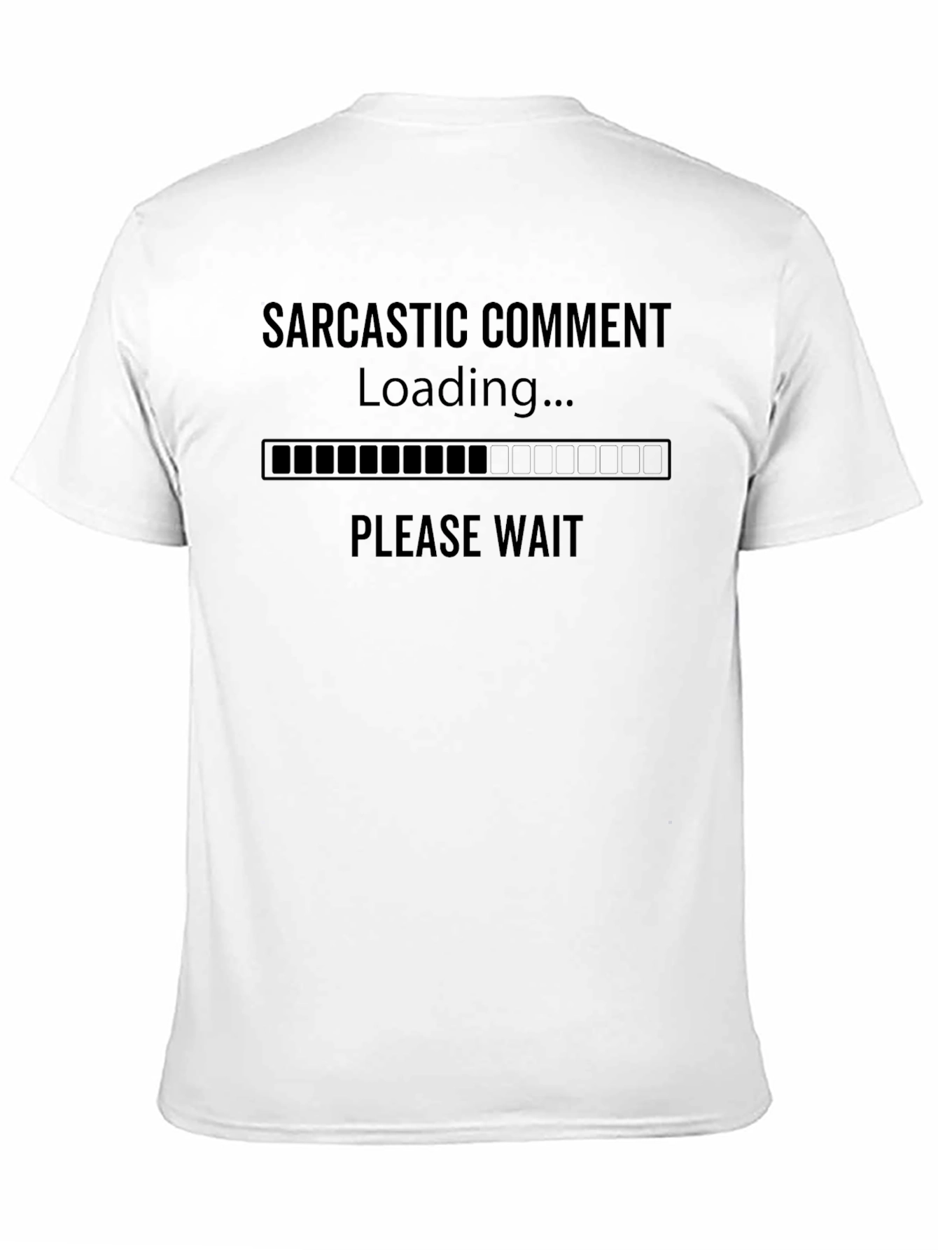 Black Sarcastic Comment Loading T-Shirt view 11