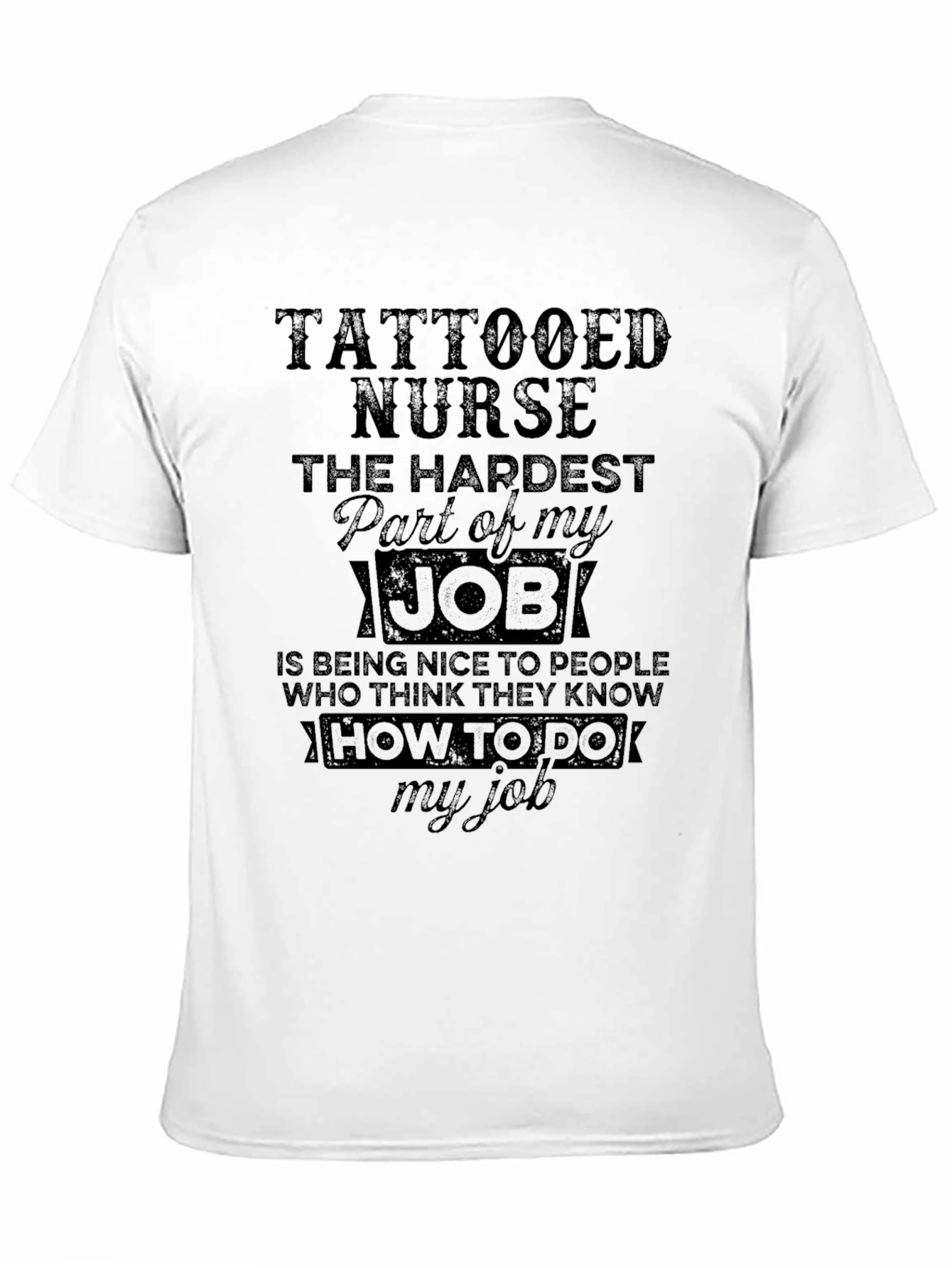 Black Tattooed Nurse T-Shirt - Hardest Part of My Job view 11