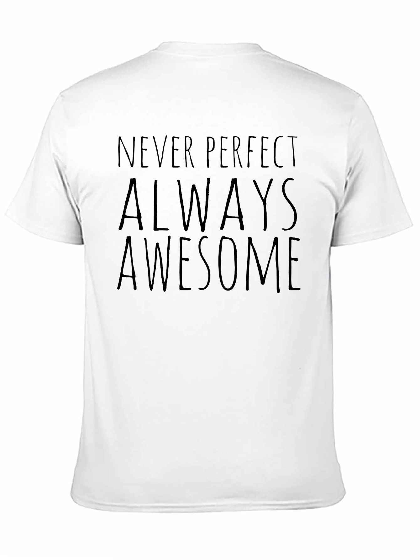 Black Never Perfect, Always Awesome Black Graphic T-Shirt view 11