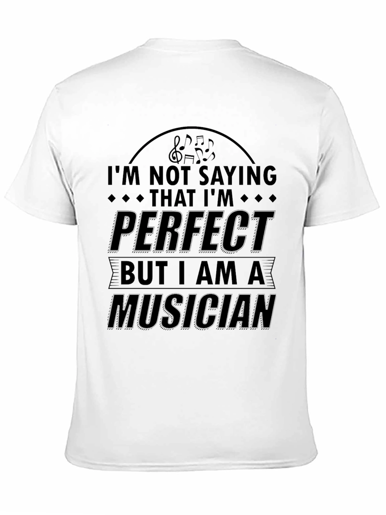 Black Funny Musician T-Shirt - Not Saying I'm Perfect view 11