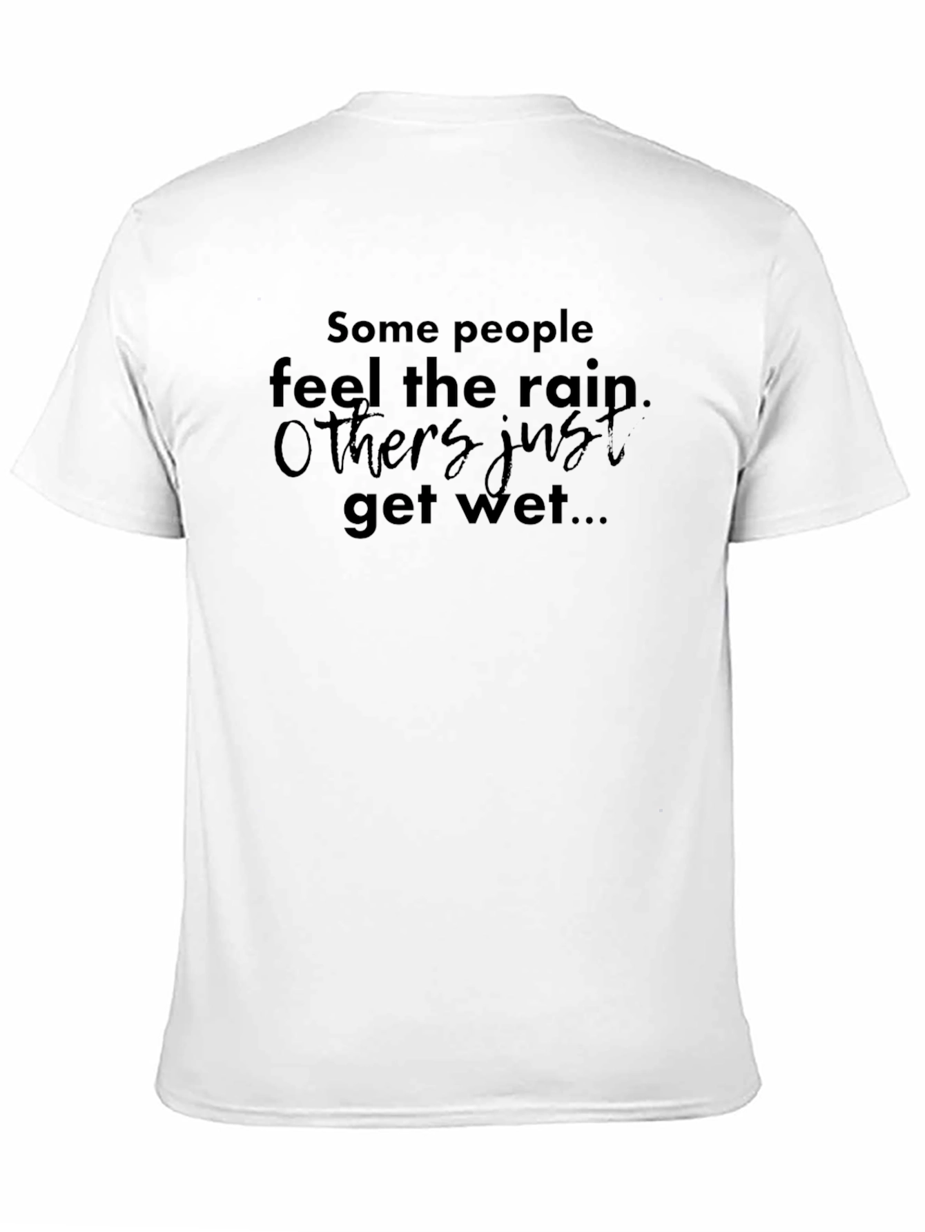 Black Rain T-Shirt: Some Feel, Others Get Wet view 11
