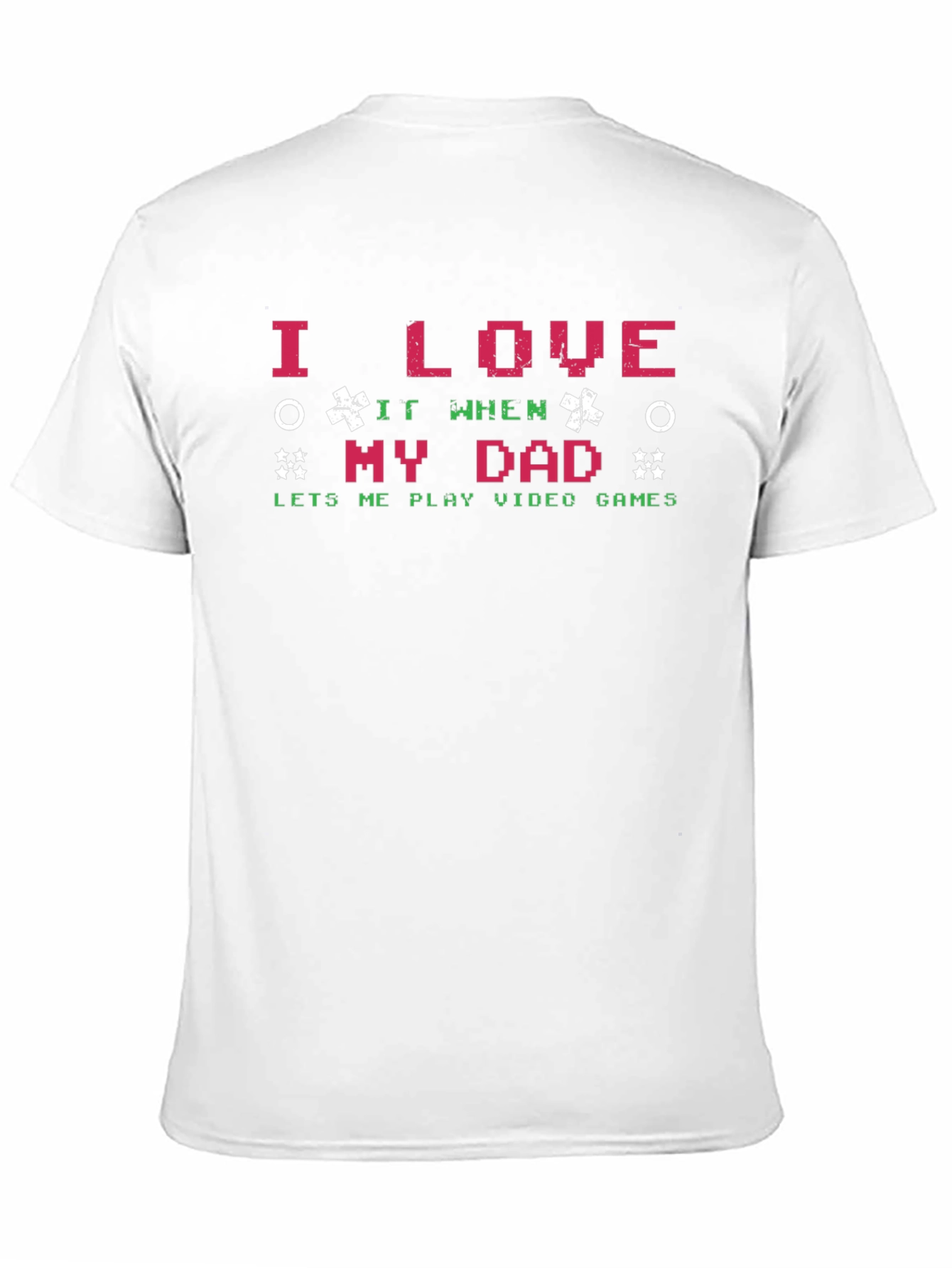 Black I Love It When My Dad Lets Me Play Video Games Black T-Shirt view 11