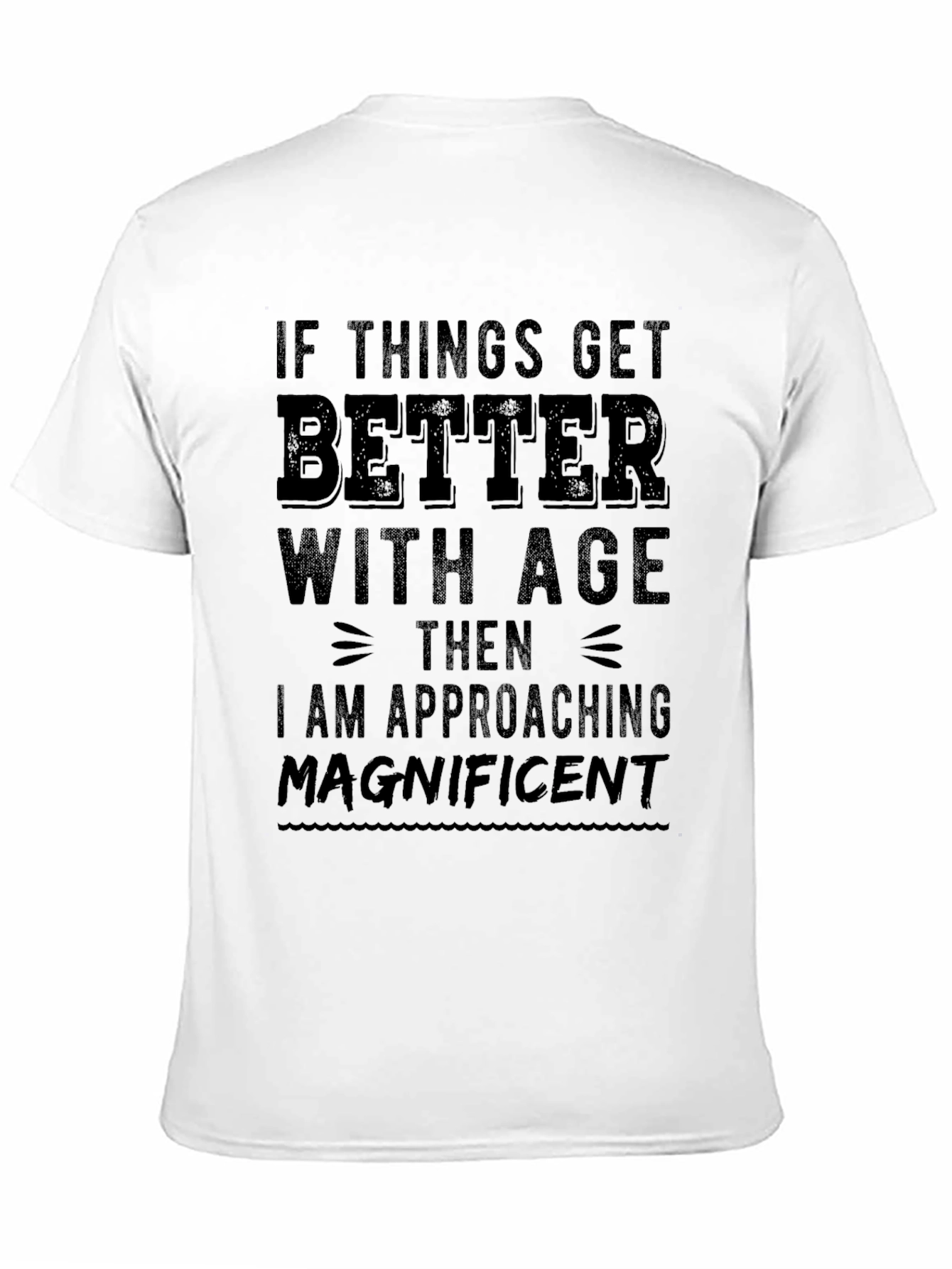 Black Funny Age T-Shirt - Approaching Magnificent view 11