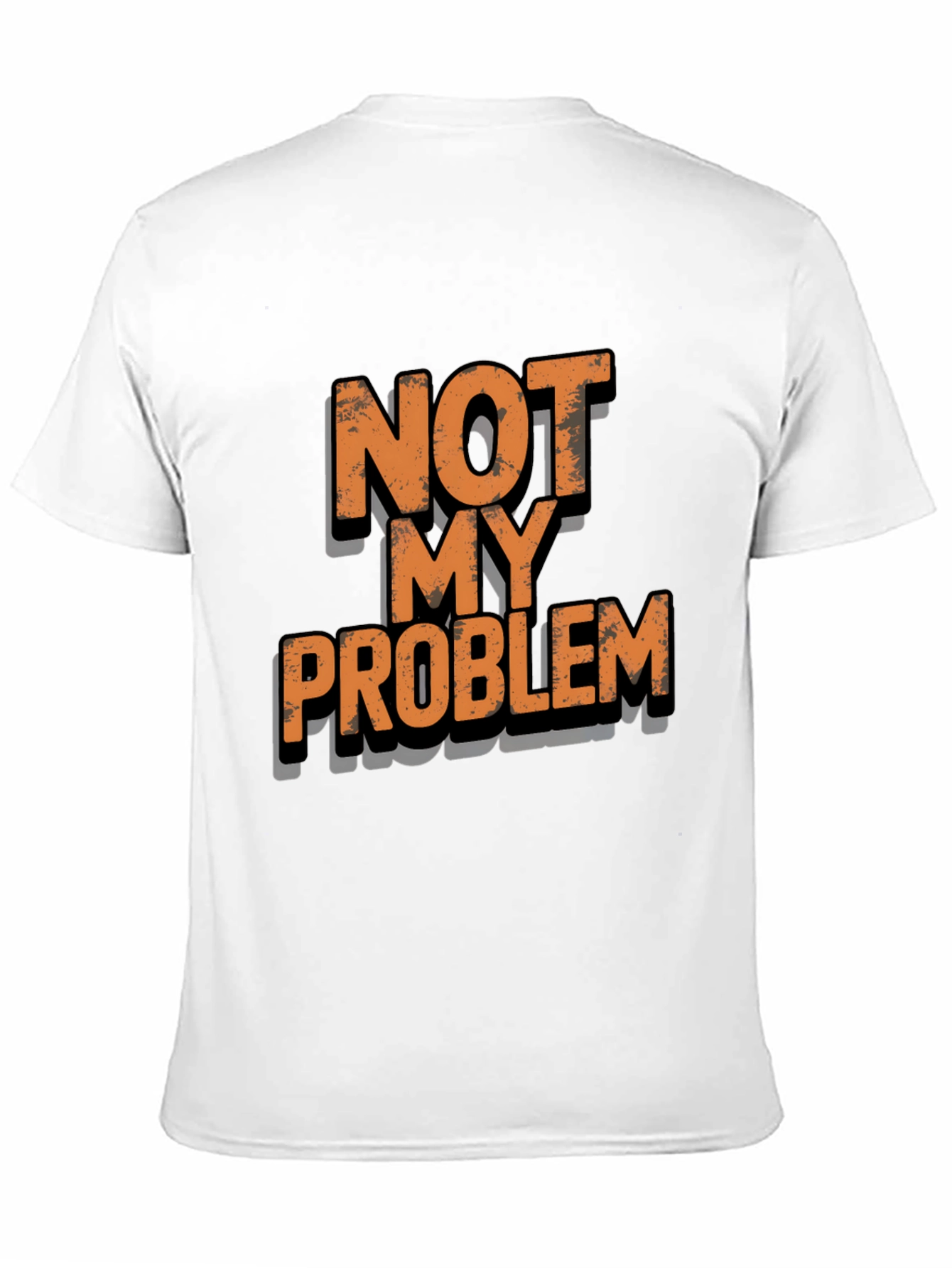 Black Not My Problem Funny T-Shirt view 11