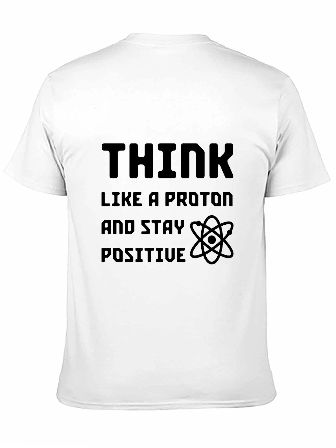Black Think Like A Proton Positive T-Shirt view 11