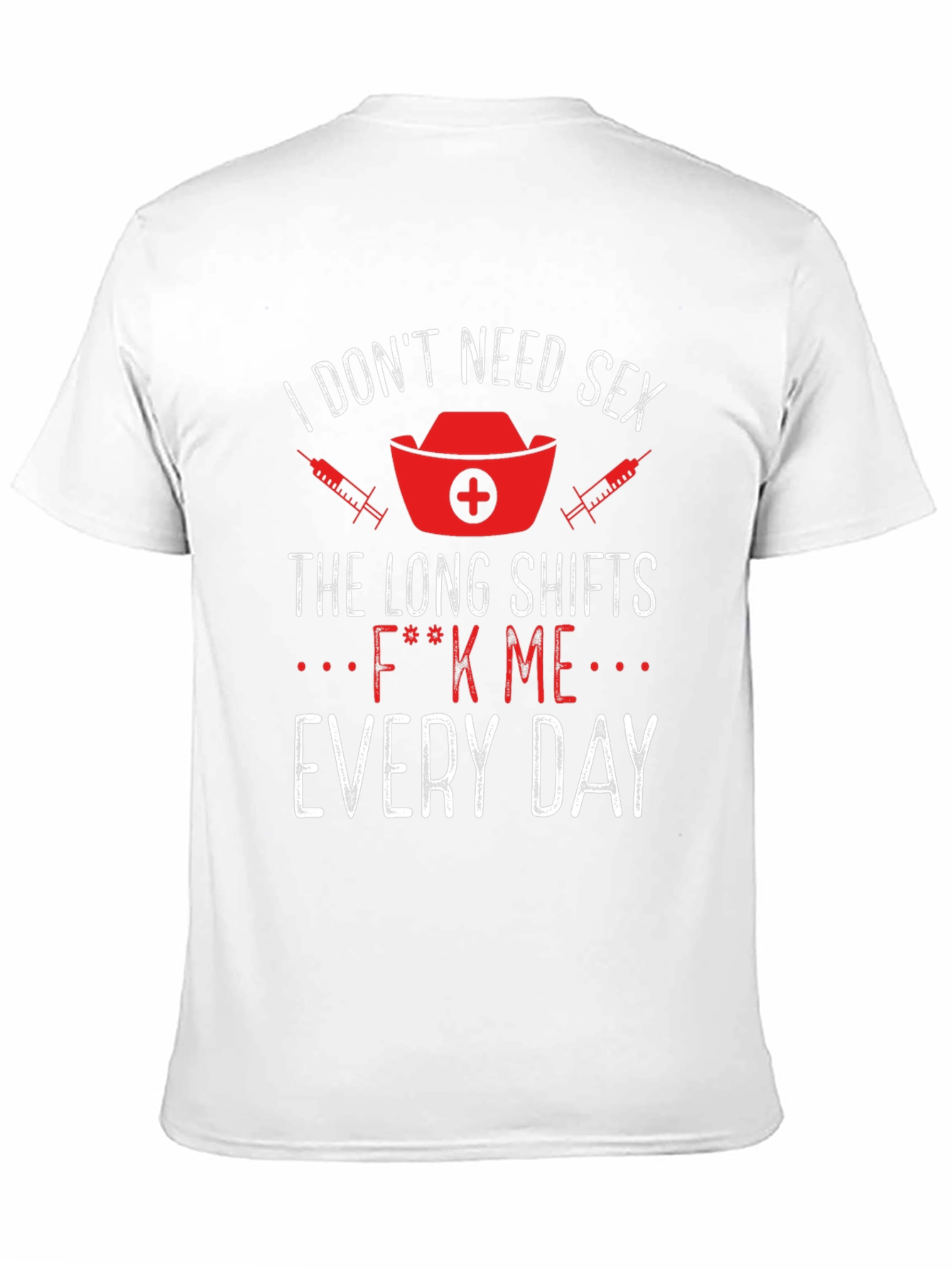 Black Funny Nurse T-Shirt - I Don't Need Sex Long Shifts Do view 11