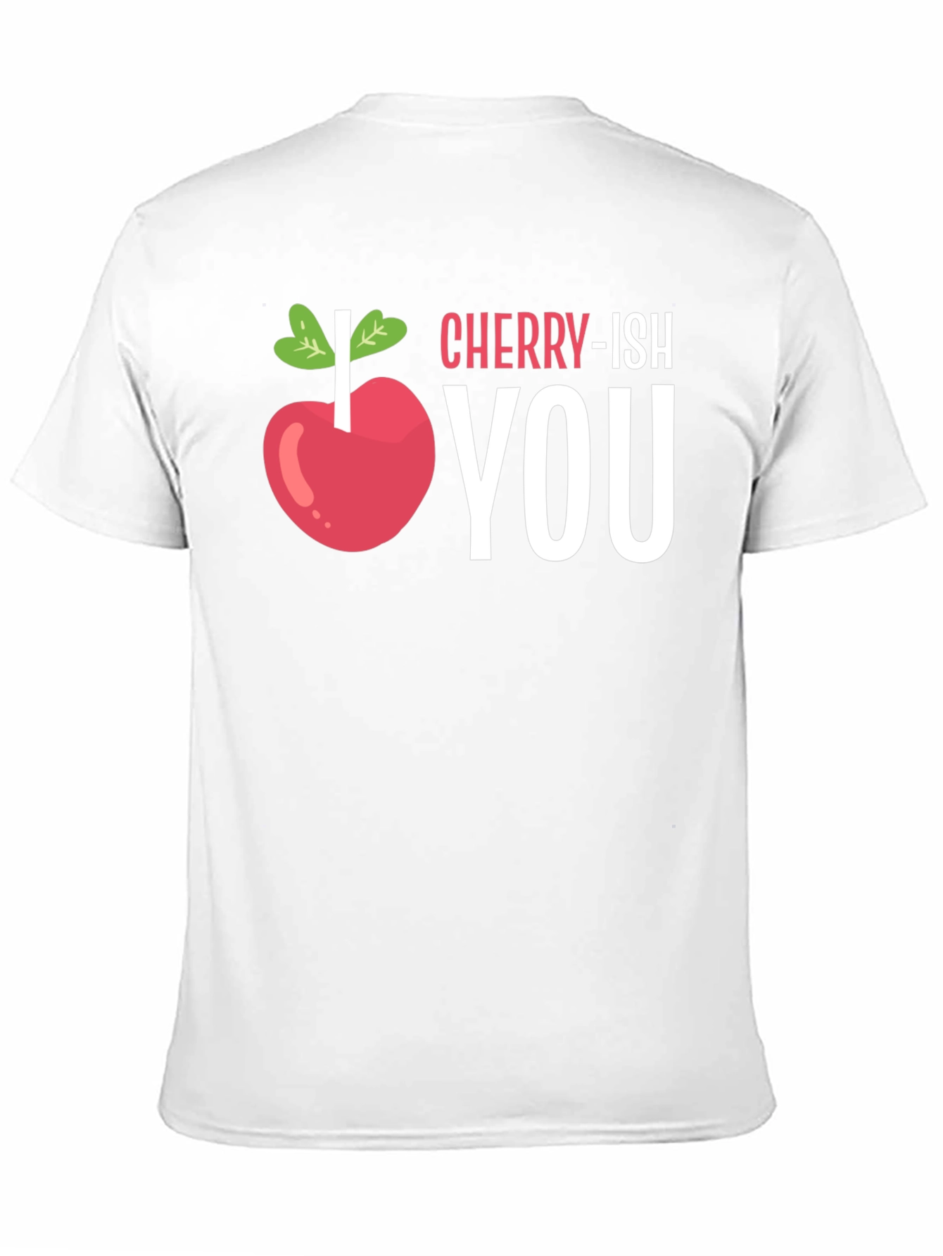 Black I Cherry-ish You Funny Graphic T-Shirt view 11