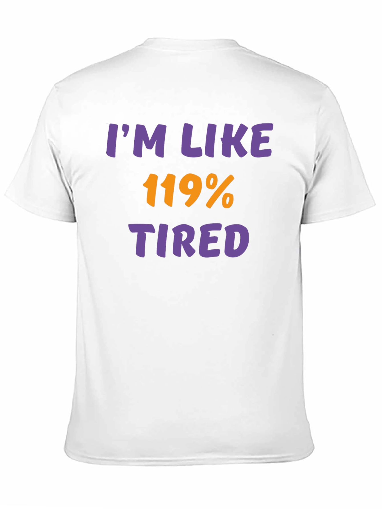 Black I'm Like 119% Tired Black T-Shirt view 11