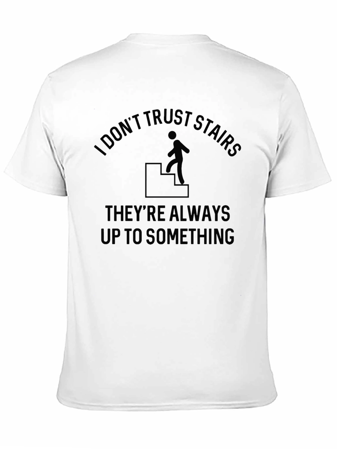 Black Funny I Don't Trust Stairs Graphic T-Shirt view 11
