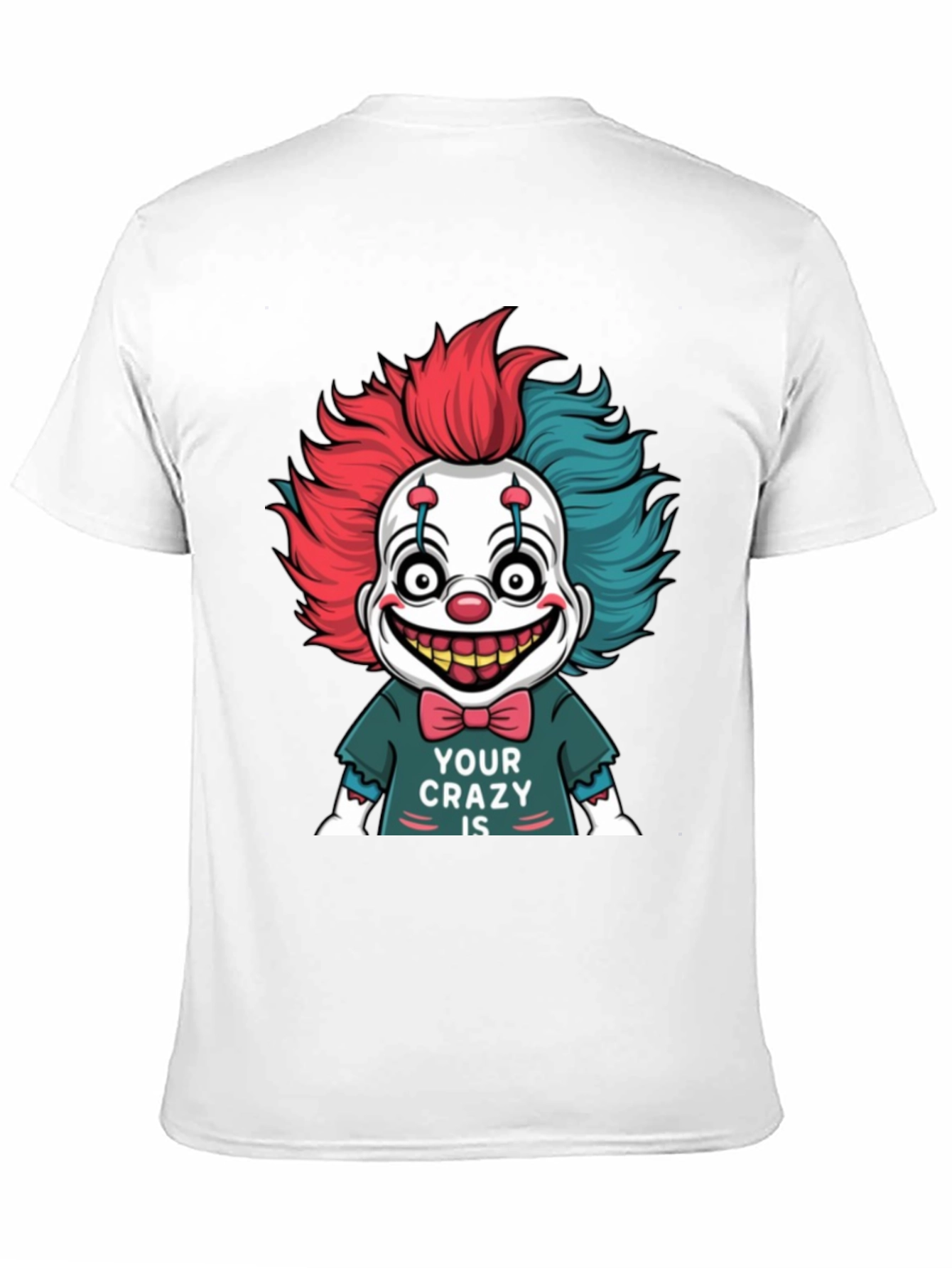 Black Creepy Clown Graphic Tee - 'Your Crazy Is' Design view 11