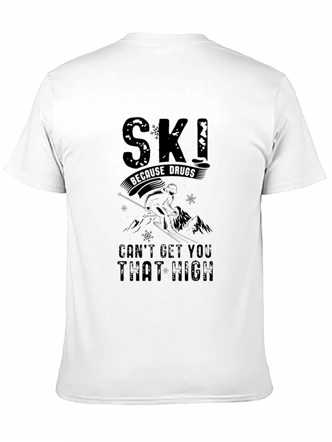 Black Ski Because Drugs Can't Get You That High Black T-Shirt view 11