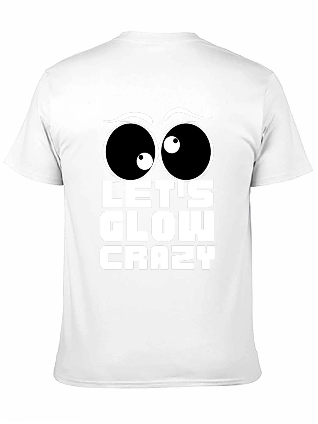 Black Let's Glow Crazy T-Shirt Fun Party Tee view 11