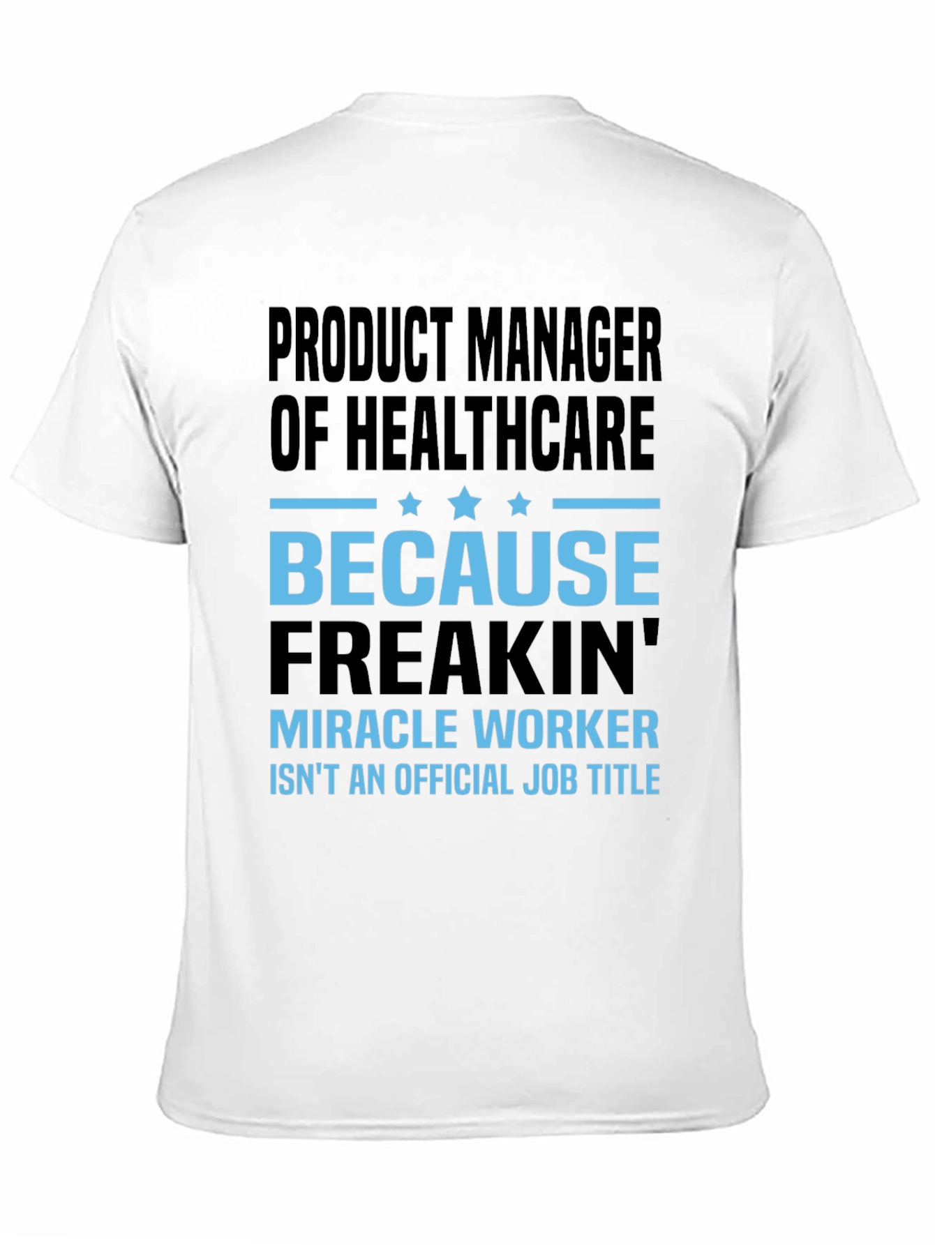 Black Product Manager of Healthcare T-Shirt view 11