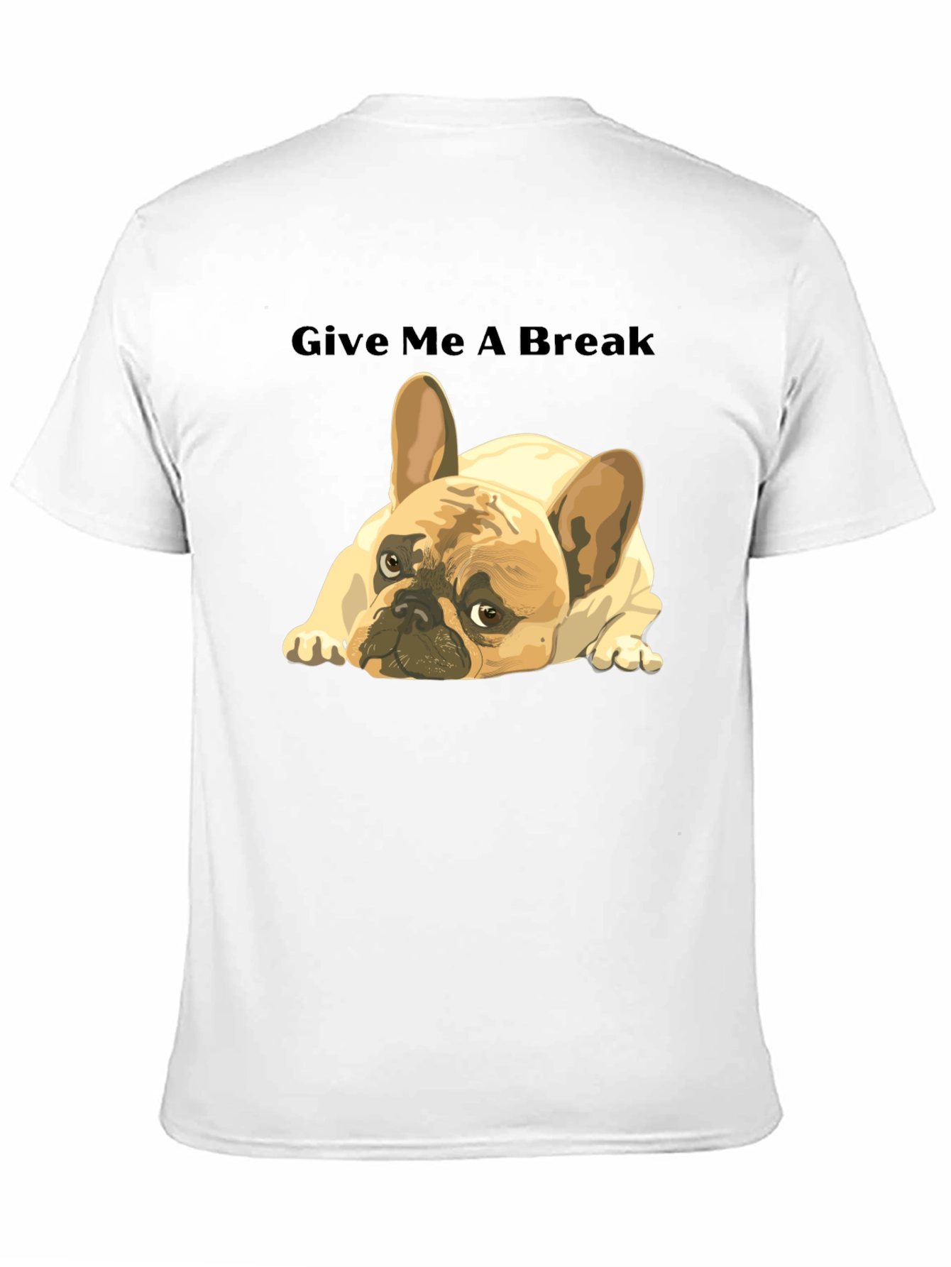 Black Give Me A Break French Bulldog T-Shirt view 11