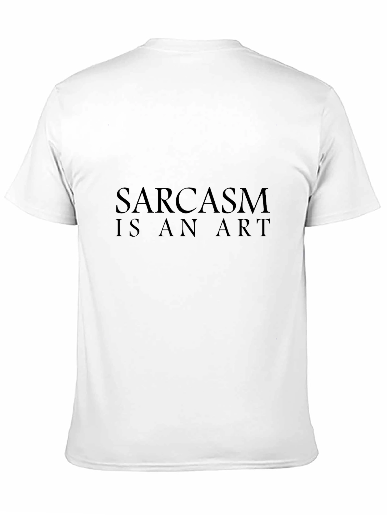 Black Sarcasm Is An Art Black Graphic Tee view 11