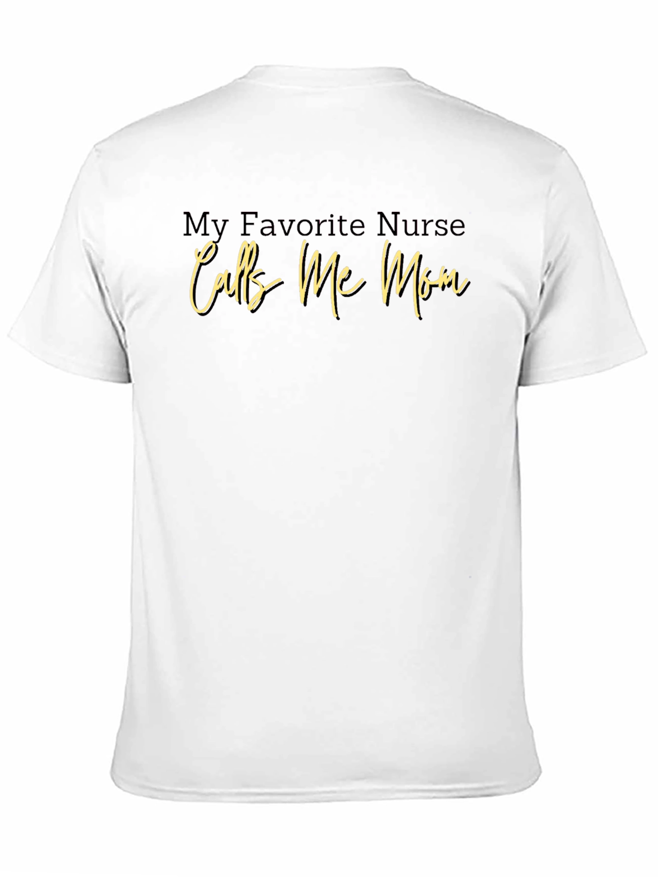 Black My Favorite Nurse Calls Me Mom - Graphic T-Shirt view 11