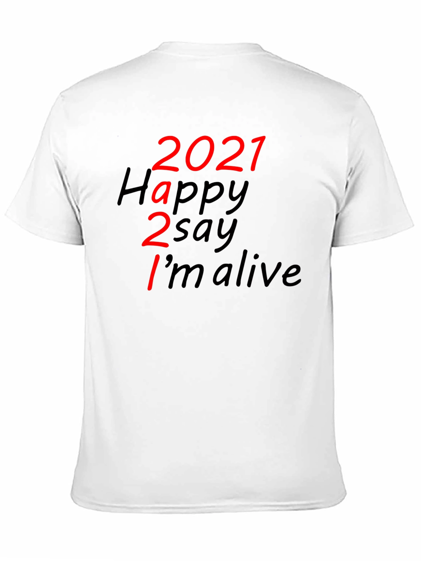Black 2021 Happy to Say I'm Alive Graphic T-Shirt view 11