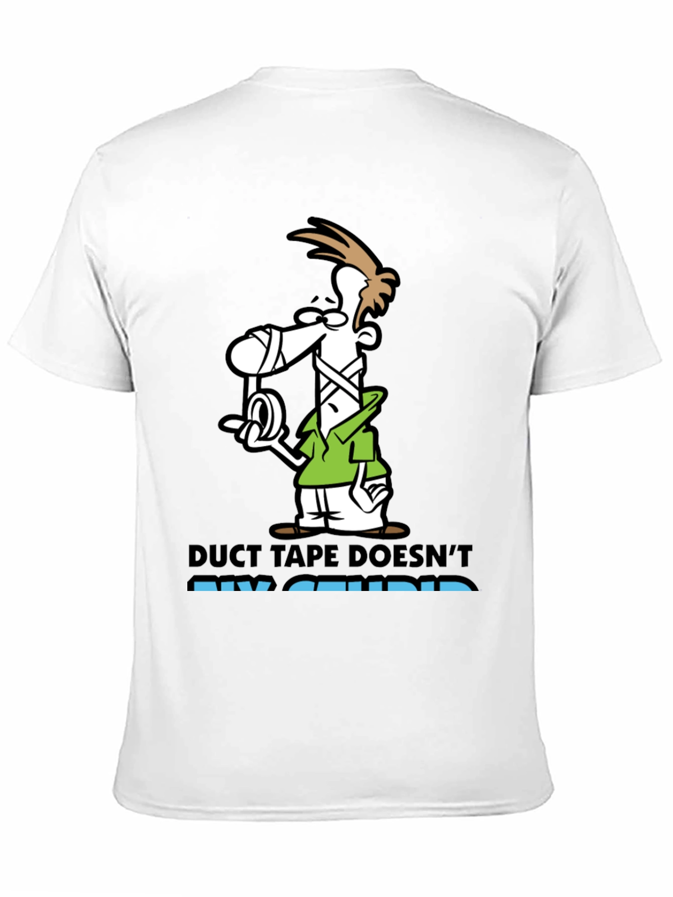 Black Duct Tape Doesn't Fix Stupid Graphic Tee view 11