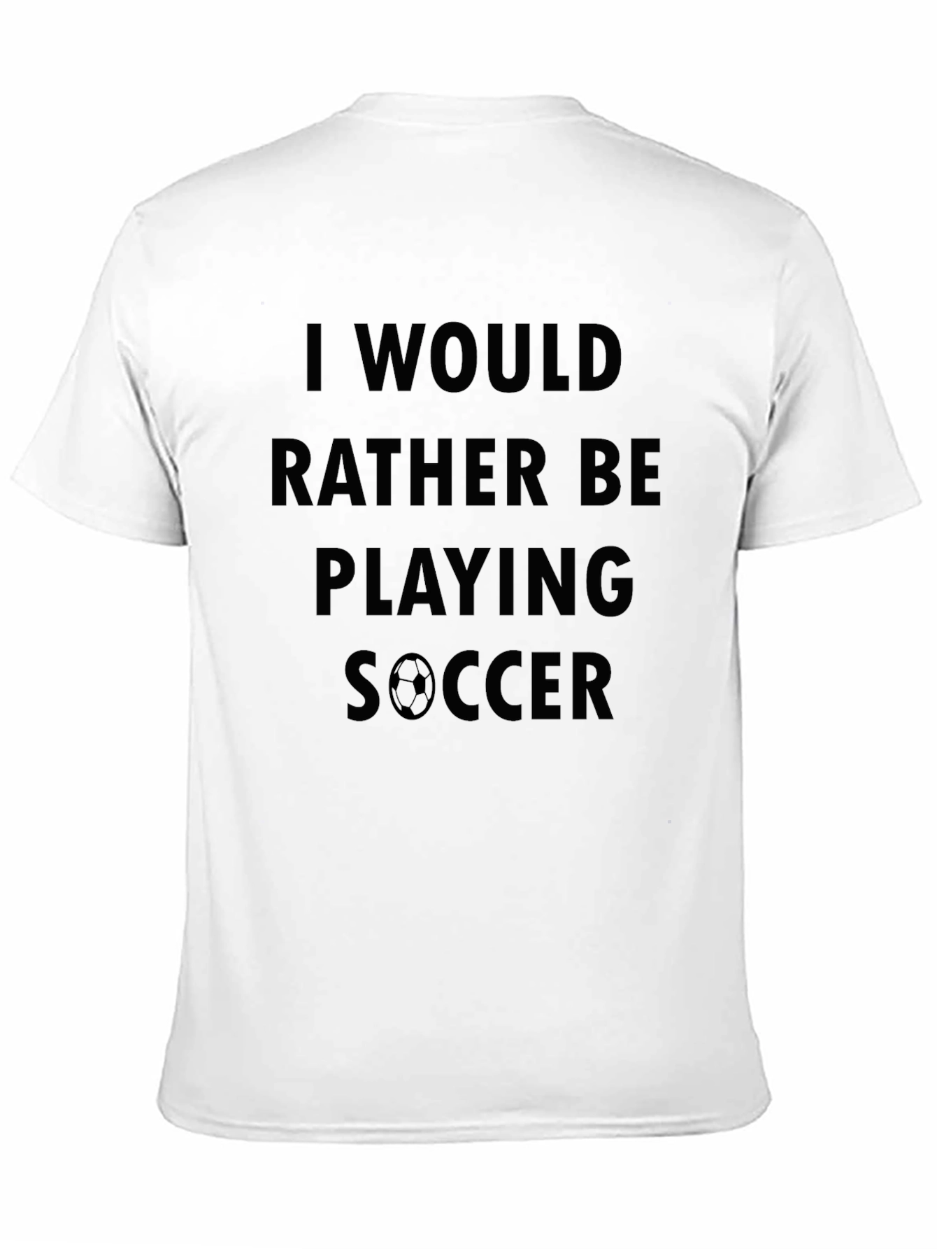 Black Soccer Fan T-Shirt: Rather Be Playing Soccer - Soft Cotton view 11