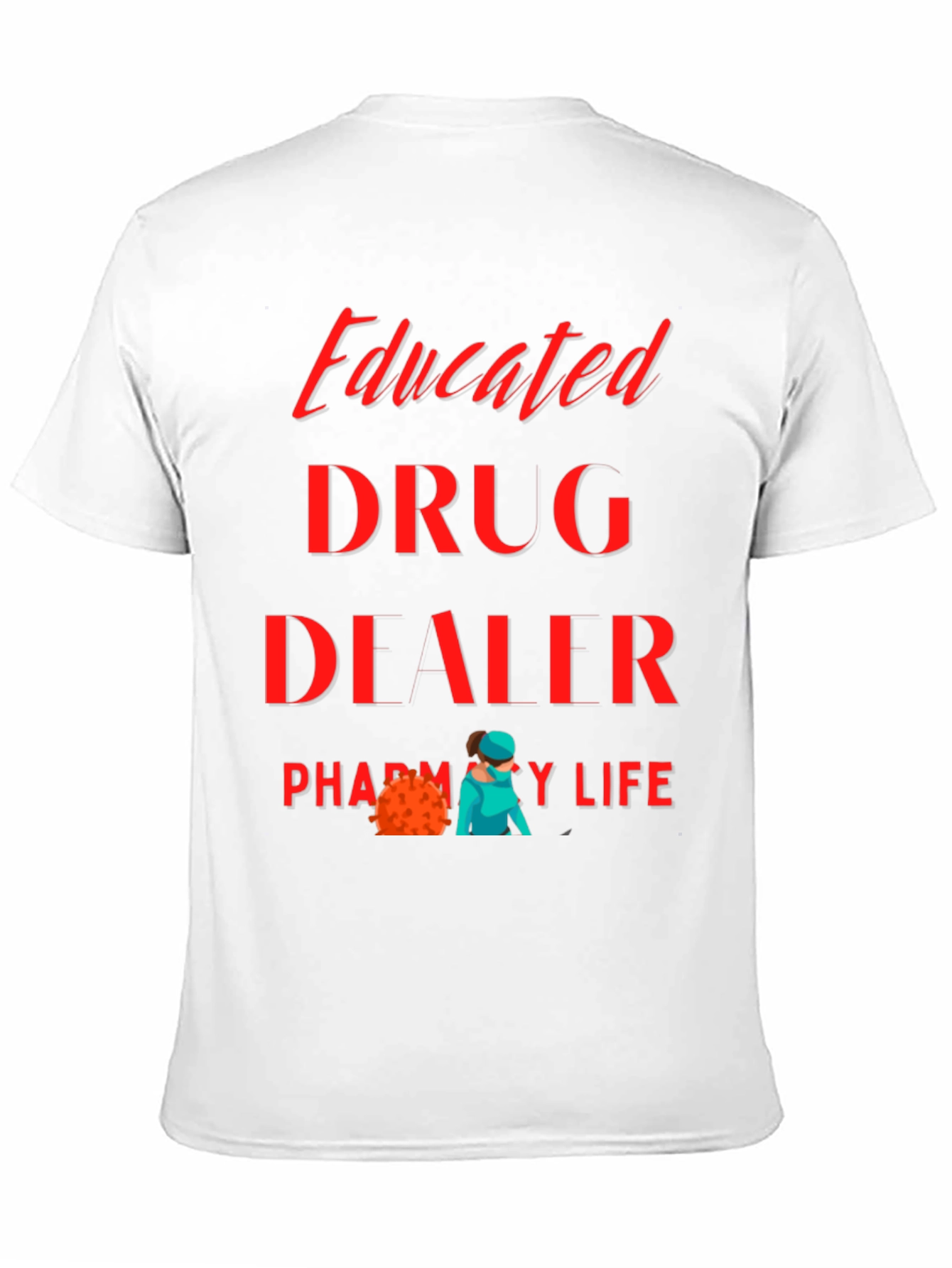 Black Educated Drug Dealer Pharmacy Life T-Shirt view 11