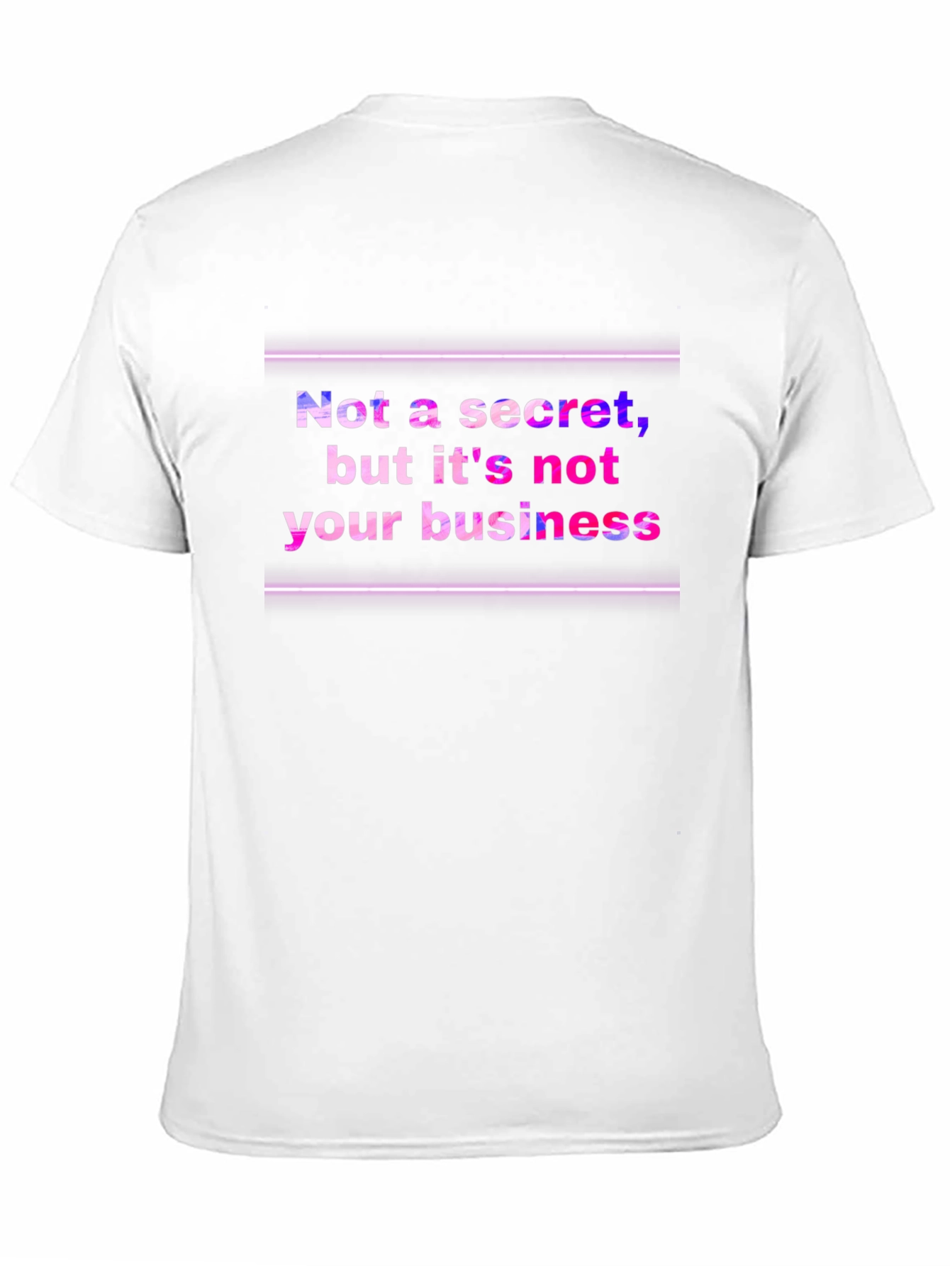 Black Funny Graphic Tee: Not a Secret, Not Your Business view 11