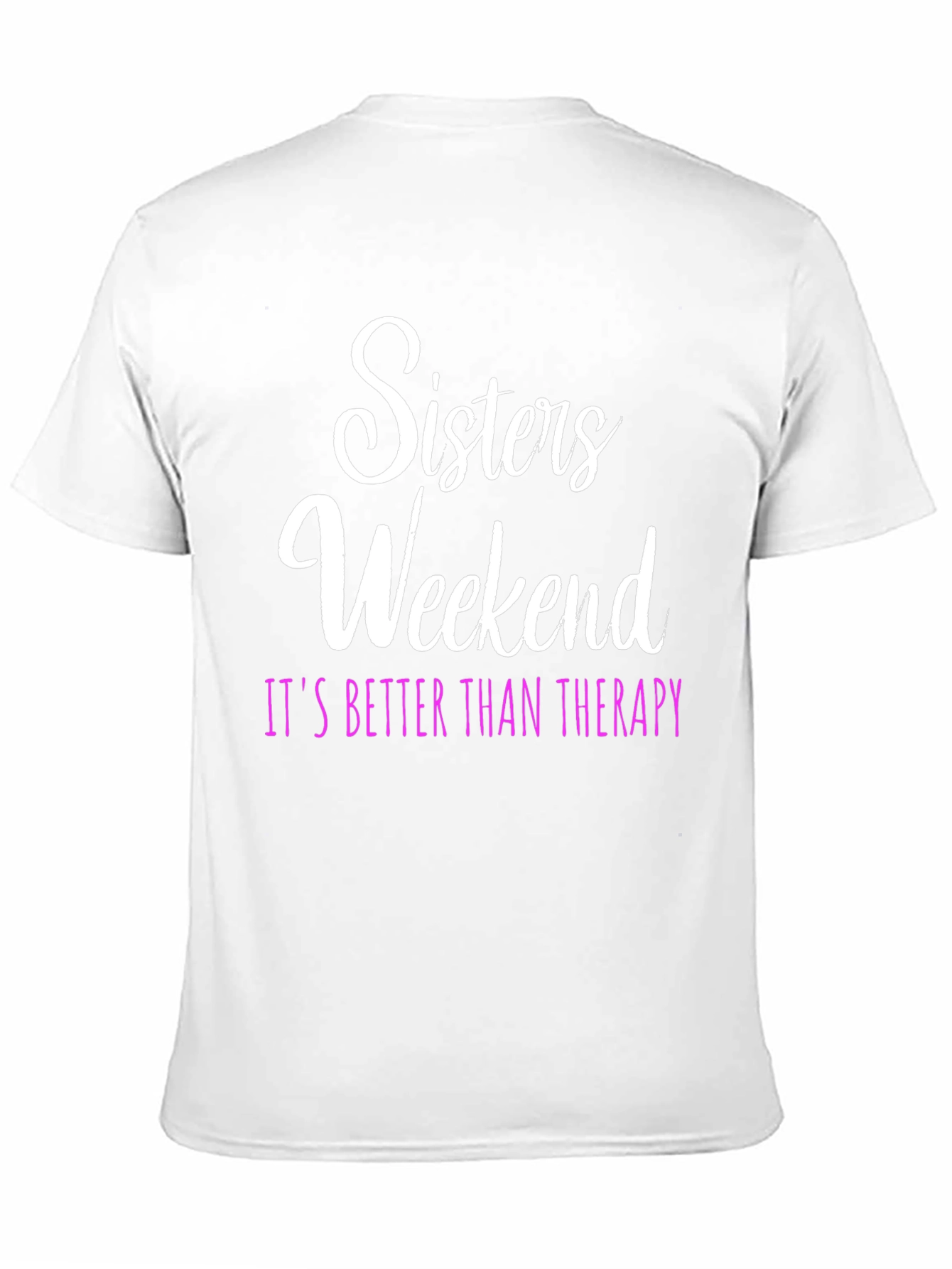 Sisters Weekend Therapy T-Shirt: Fun Group Apparel - 11