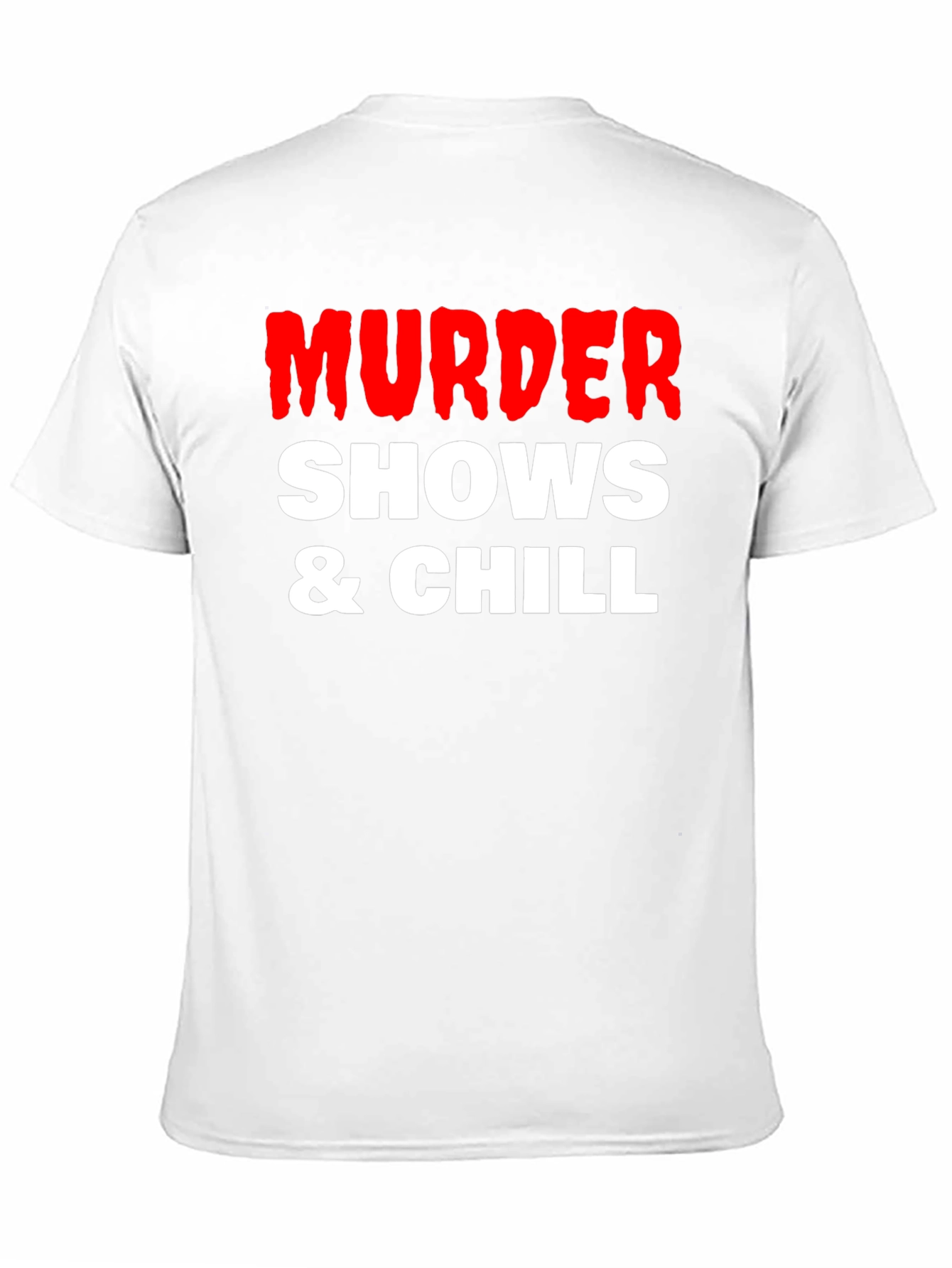 Black Murder Shows & Chill Graphic Tee view 11
