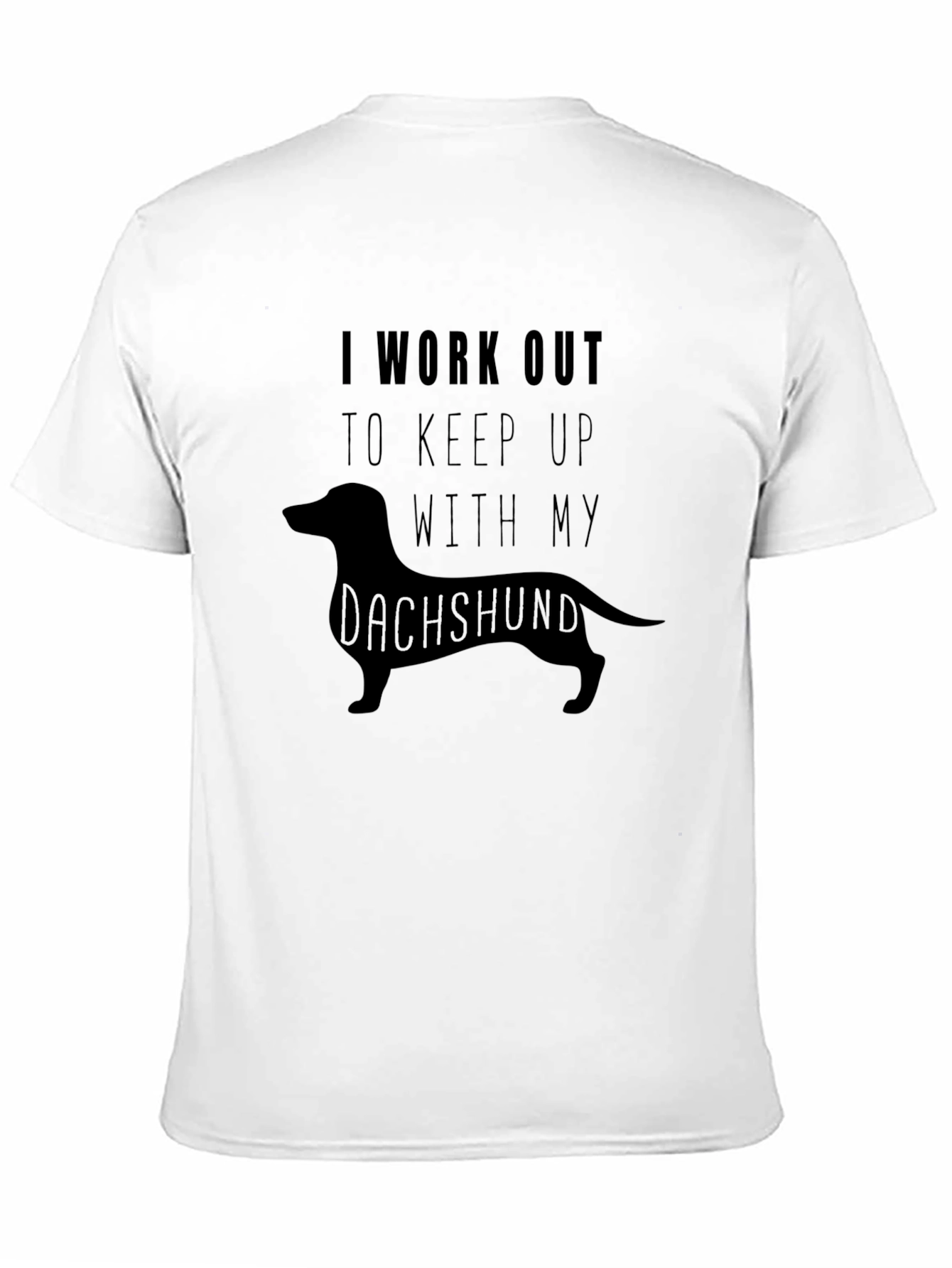 Black Dachshund Workout T-Shirt - Keep Up With My Dog view 11