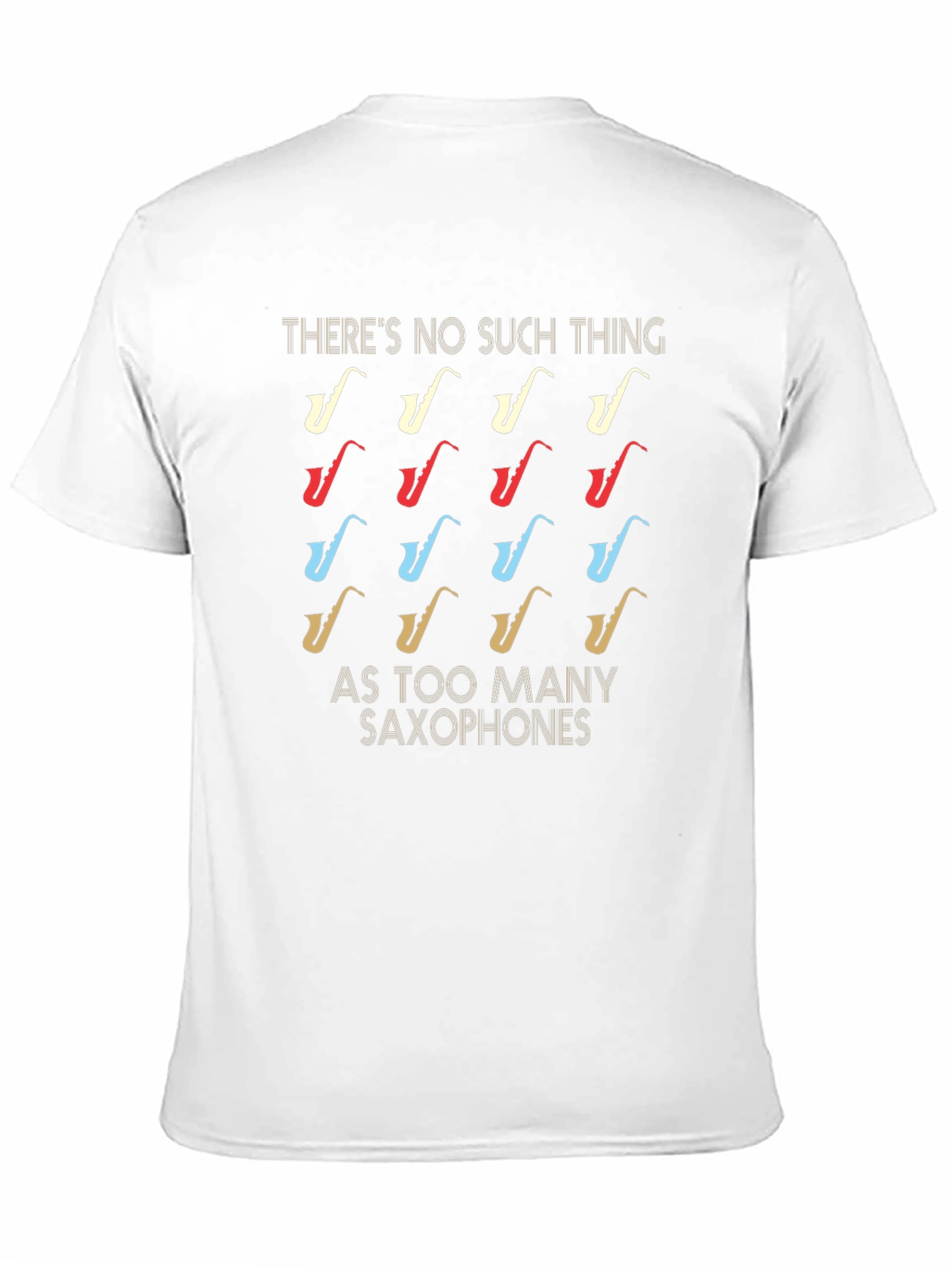 Black Saxophone Lover T-Shirt - Too Many Saxophones? Never! view 11