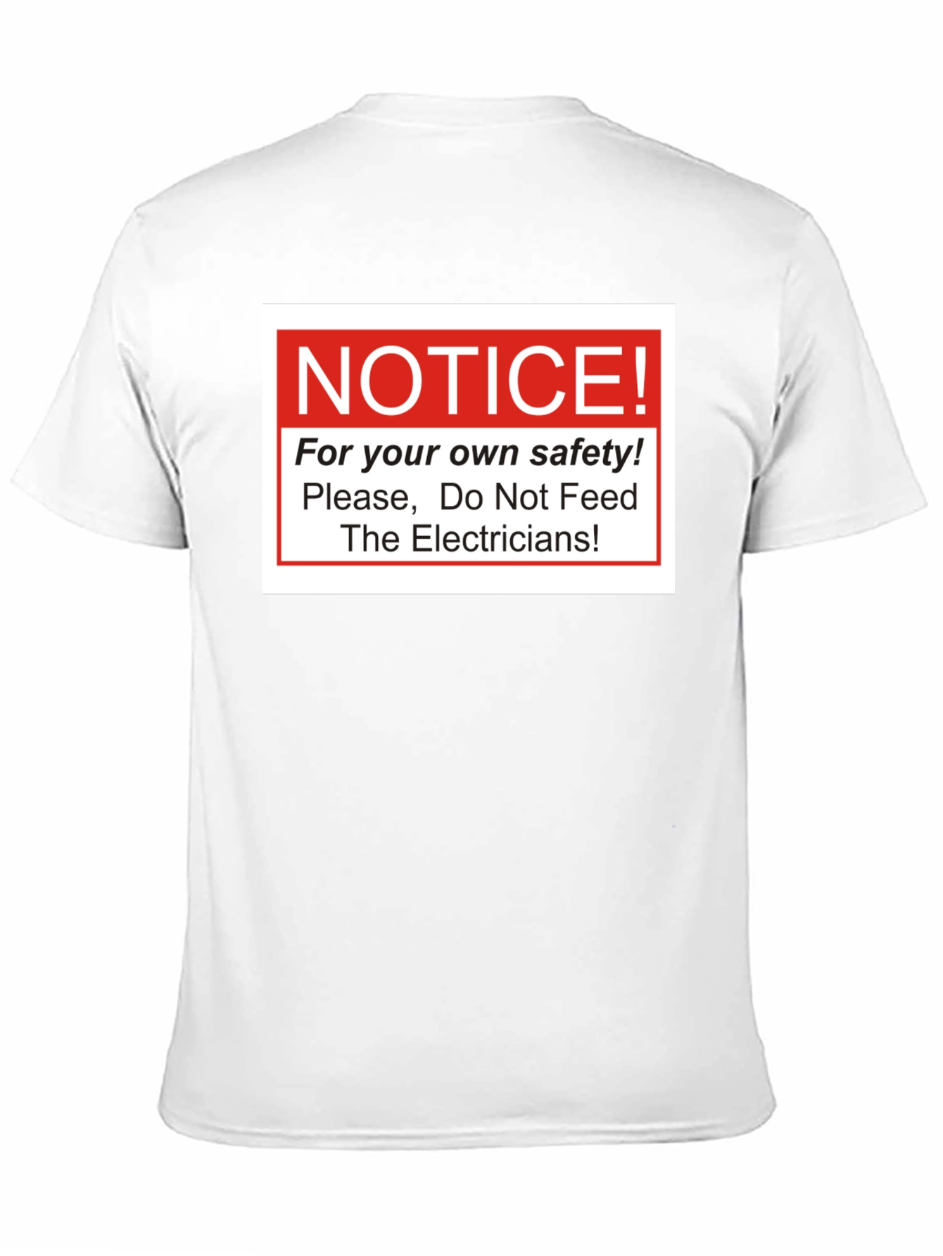 Black Notice! Do Not Feed The Electricians T-Shirt view 11