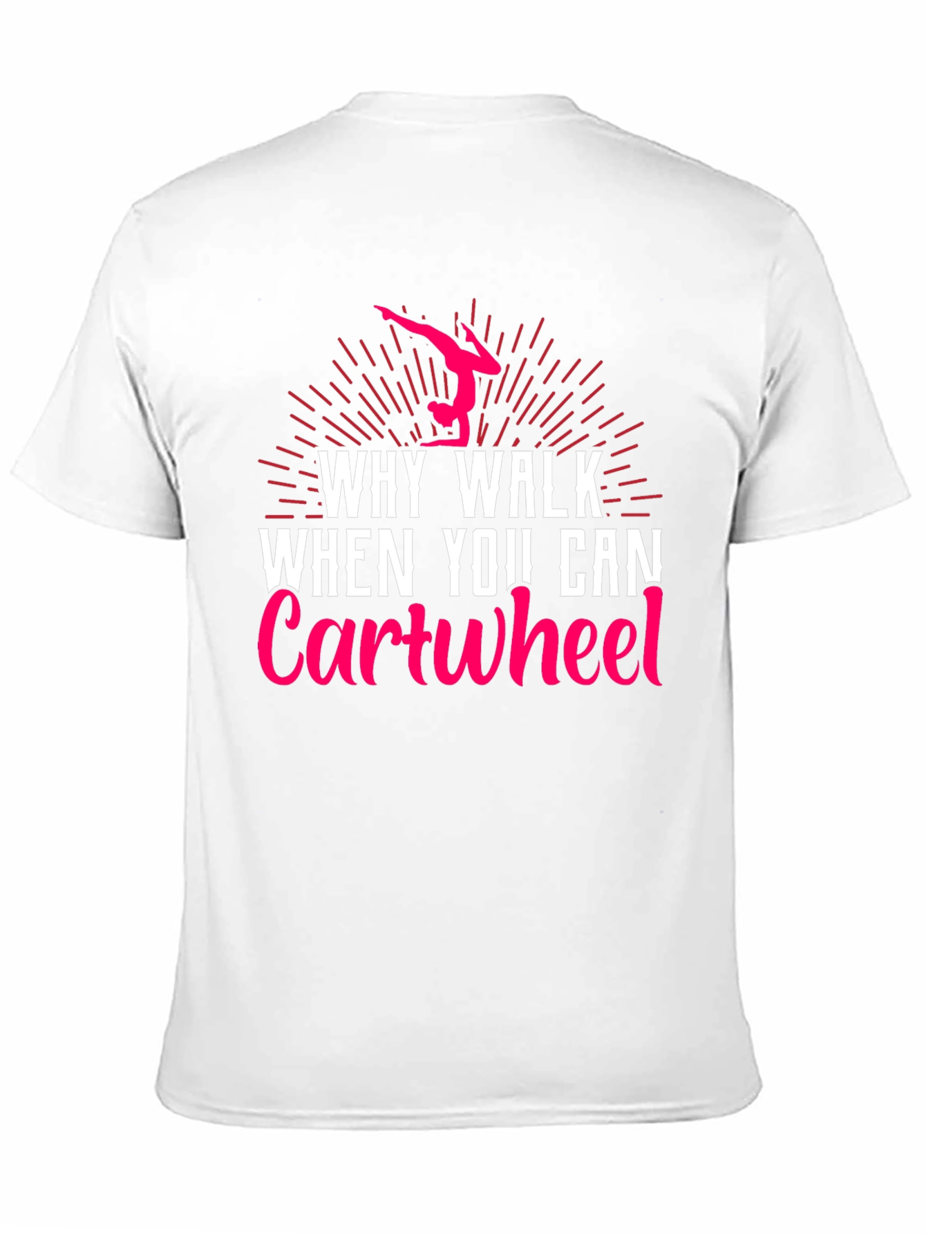 Black Why Walk? Cartwheel! Gymnastics T-Shirt view 11