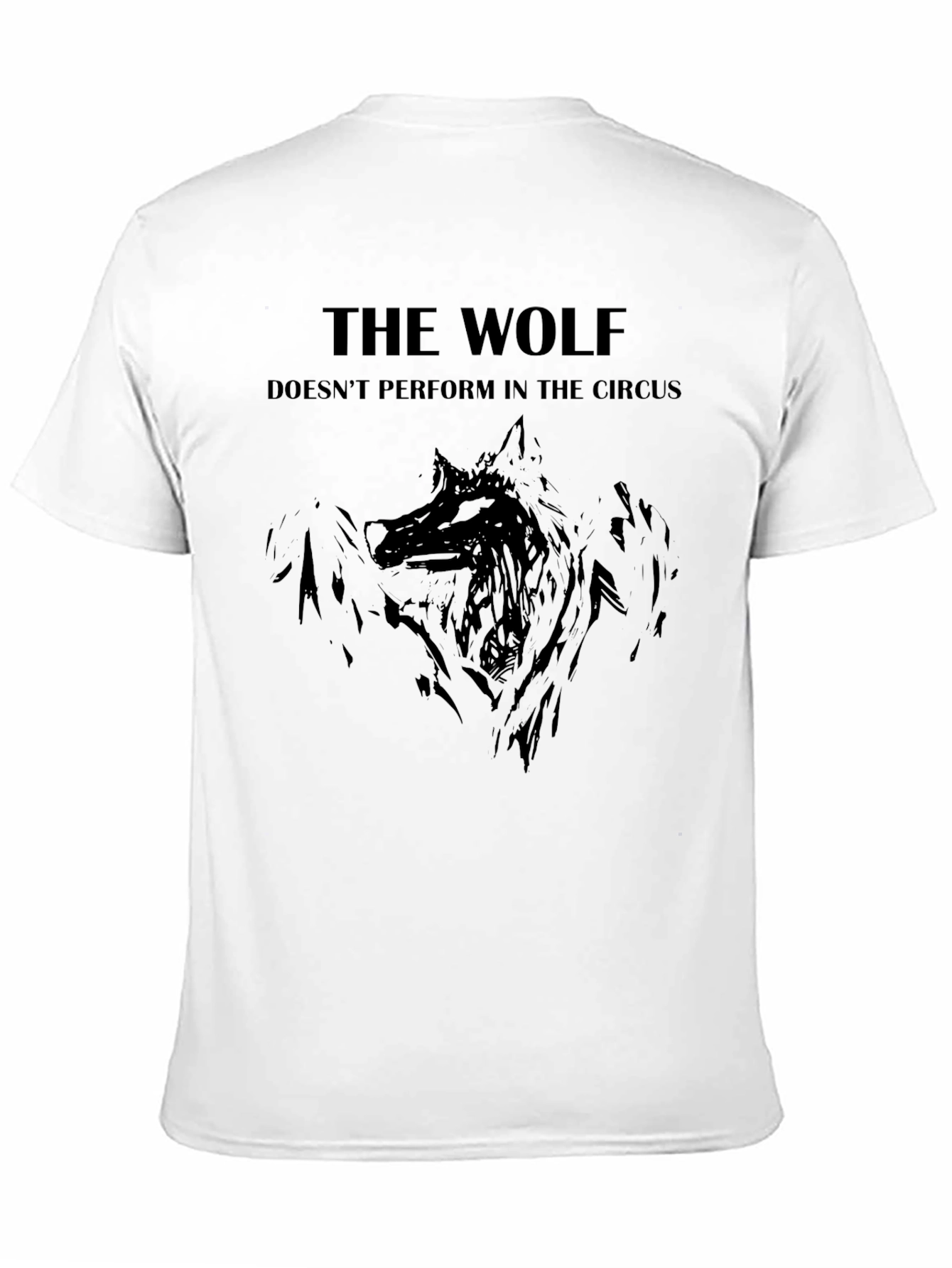 Black The Wolf T-Shirt: Doesn't Perform in The Circus view 11