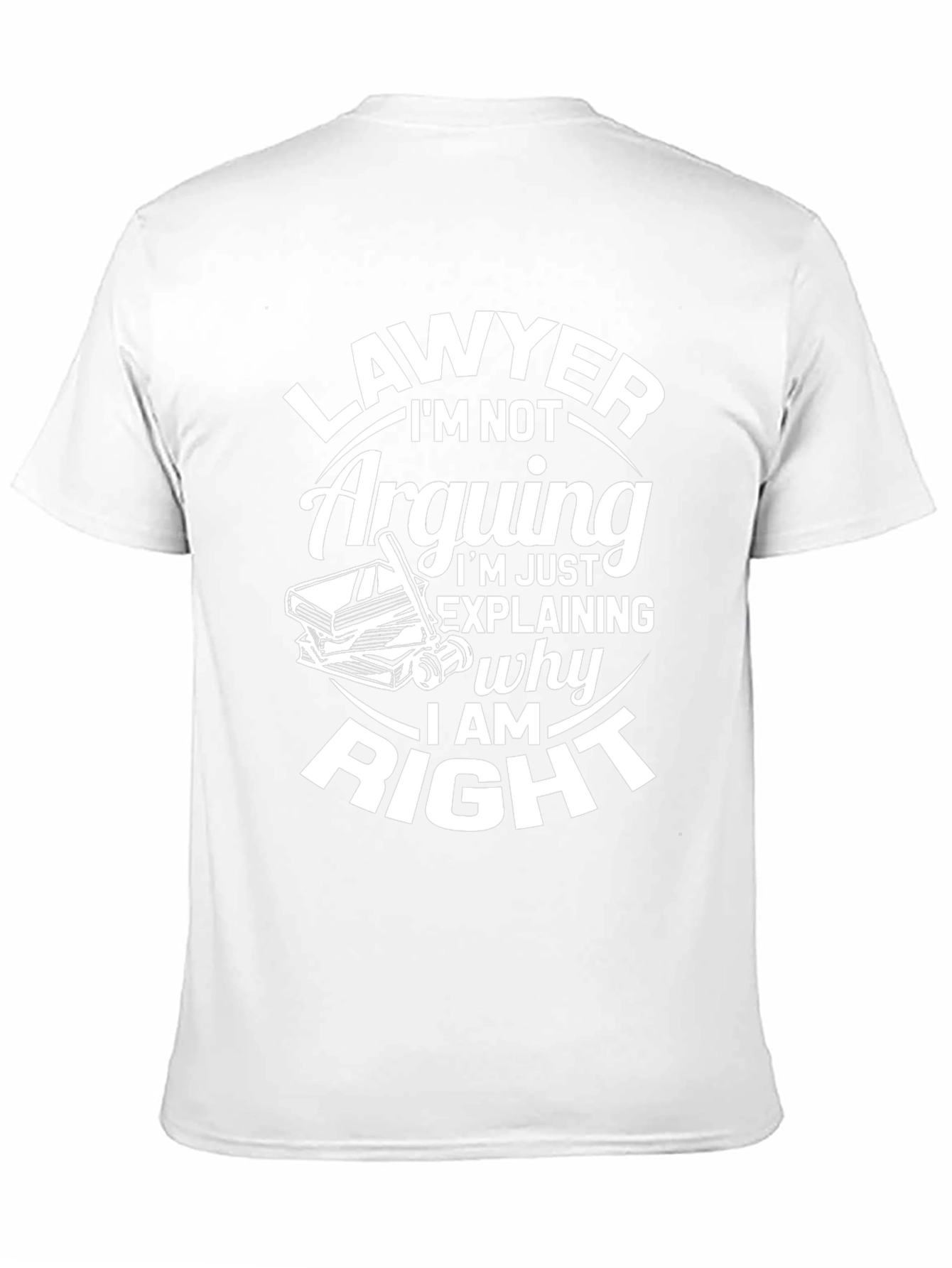 Lawyer I'm Not Arguing T-Shirt - 11