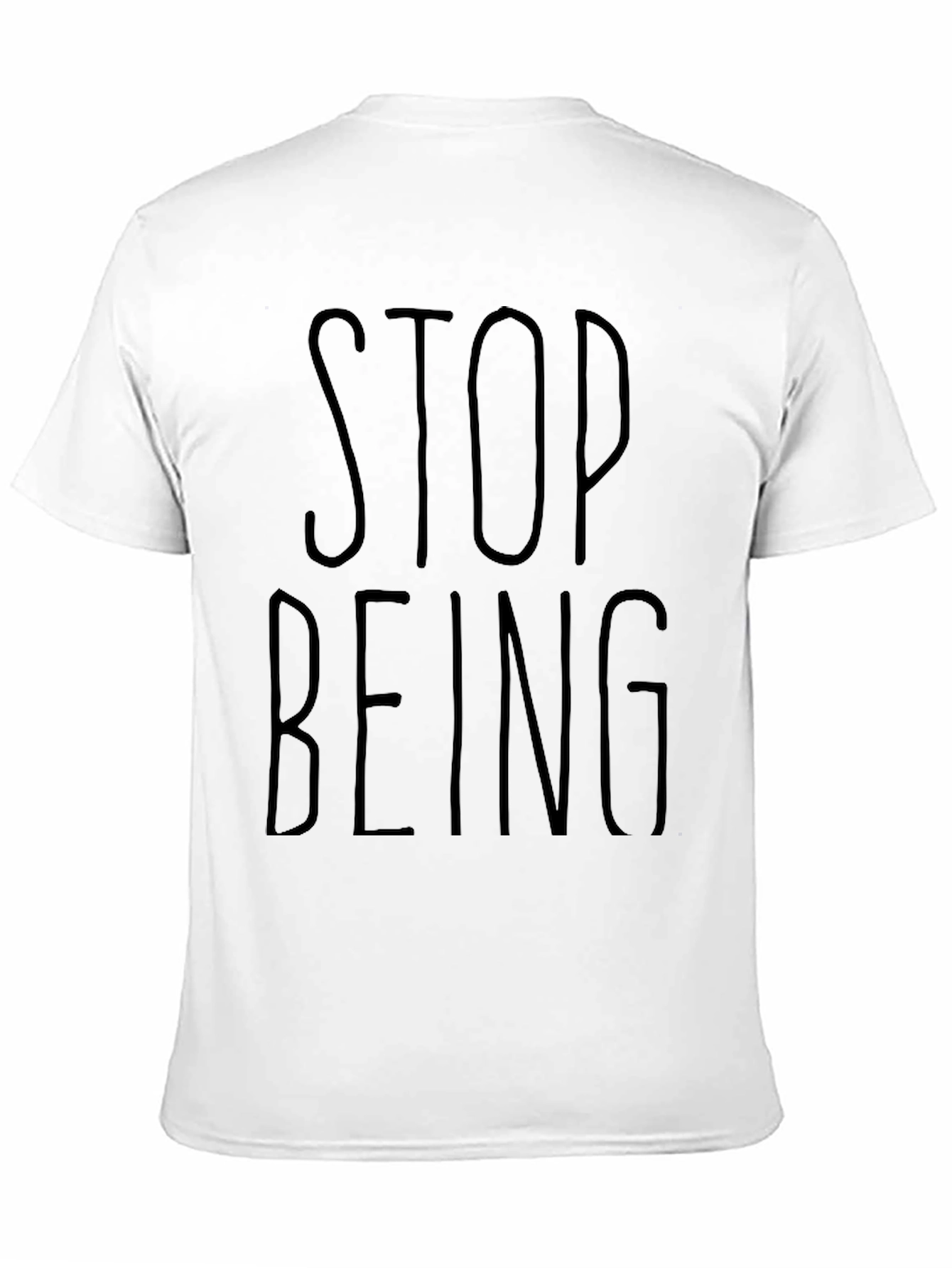 Black Stop Being T-Shirt - Casual Black Graphic Tee view 11
