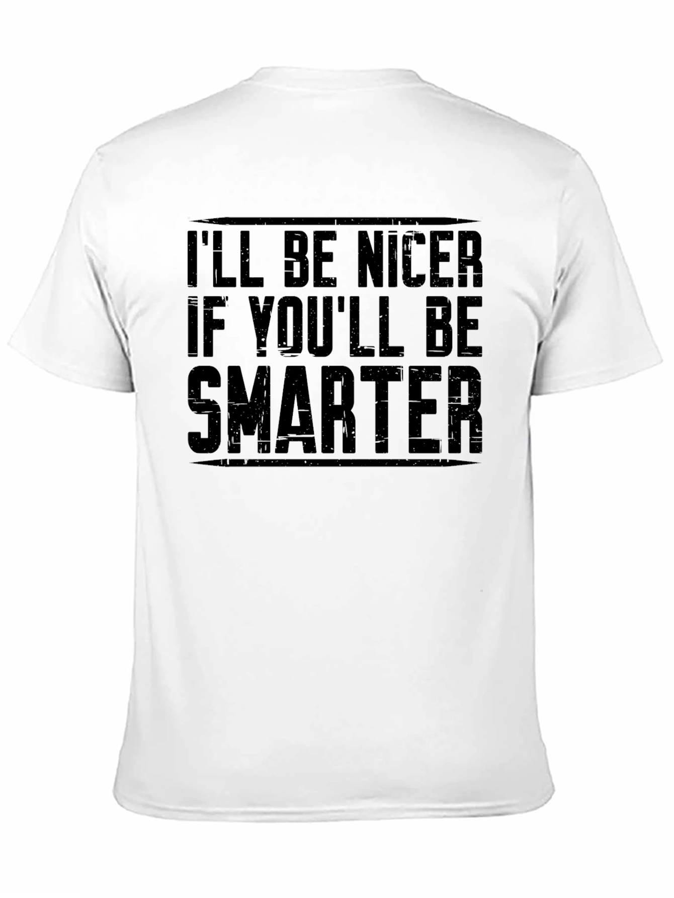 Black Funny "I'll be nicer if you'll be smarter" Graphic T-Shirt view 11