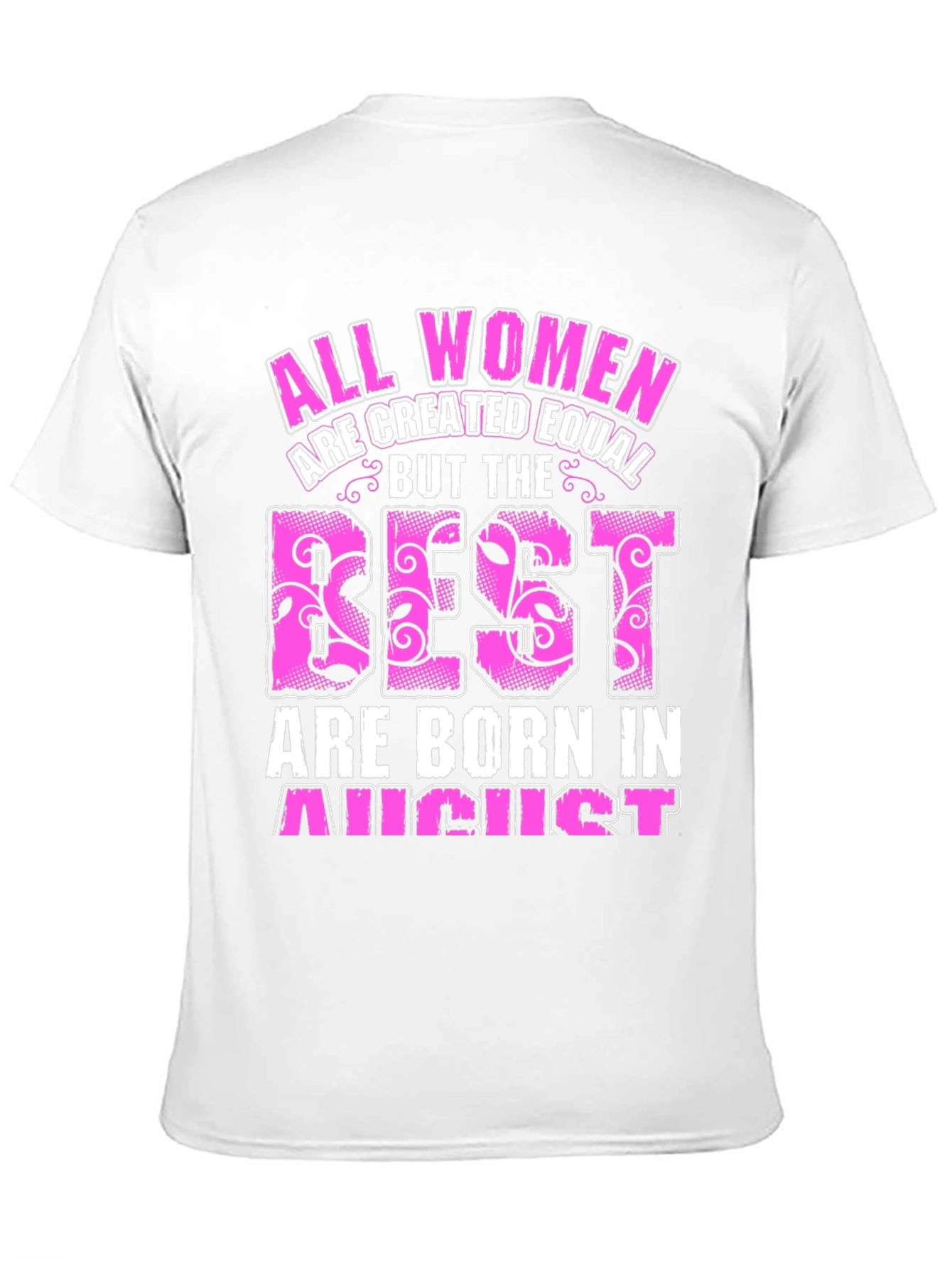 All Women Created Equal August Birthday T-Shirt - 11