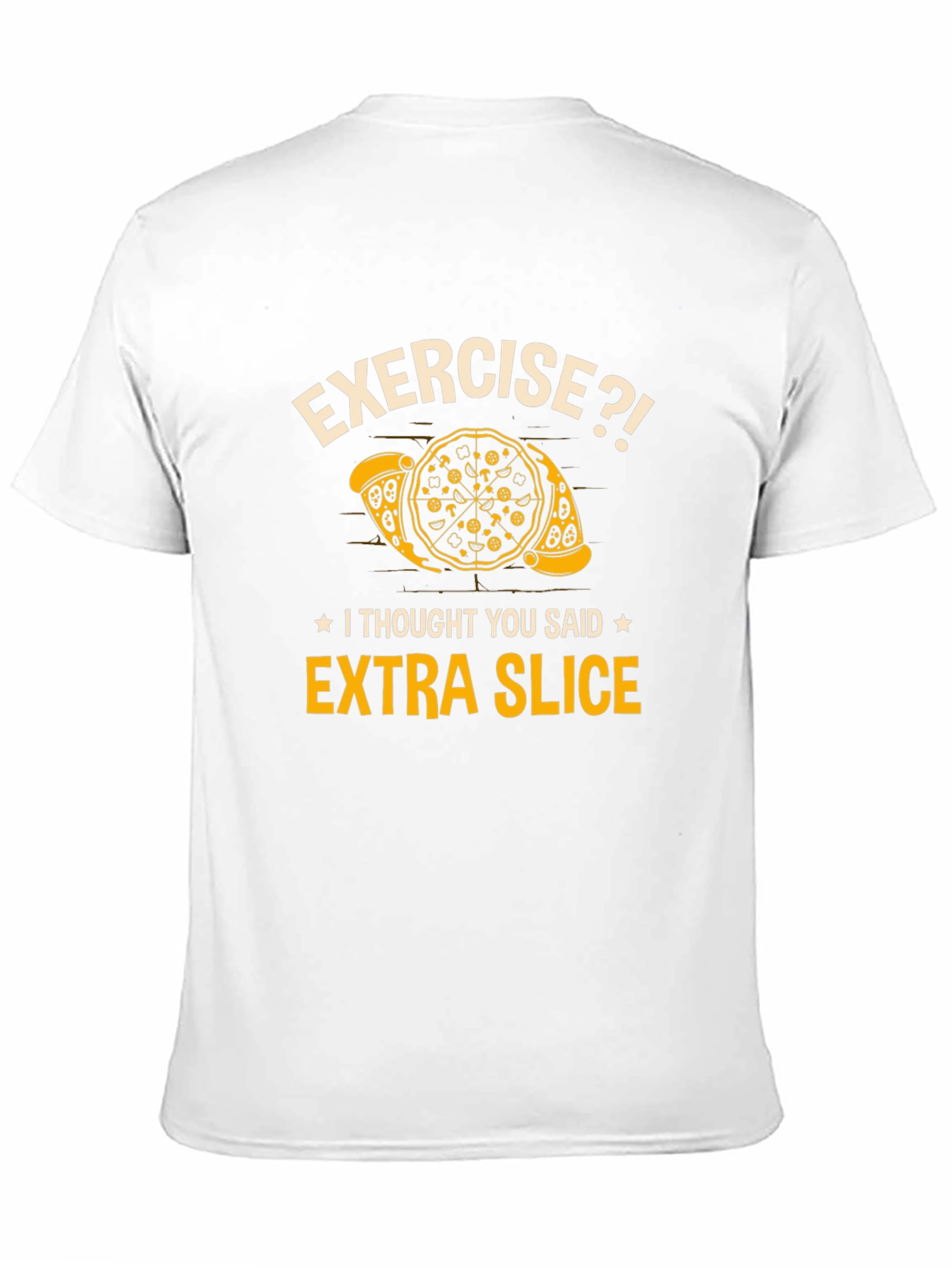 Black Funny Pizza Lover T-Shirt - Exercise? Extra Slice! view 11