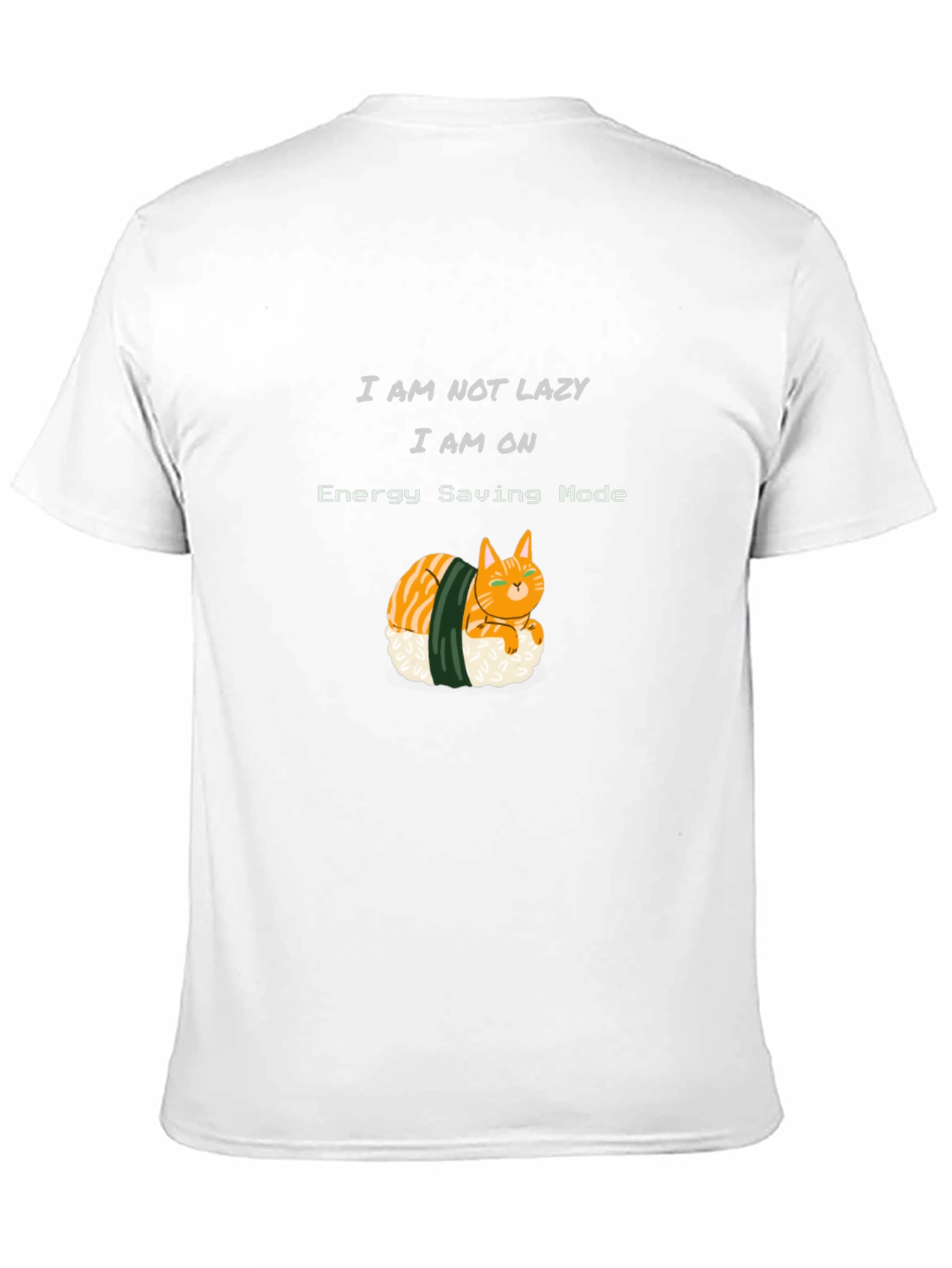 Black Sushi Cat T-Shirt: I Am Not Lazy, Energy Saving Mode view 11