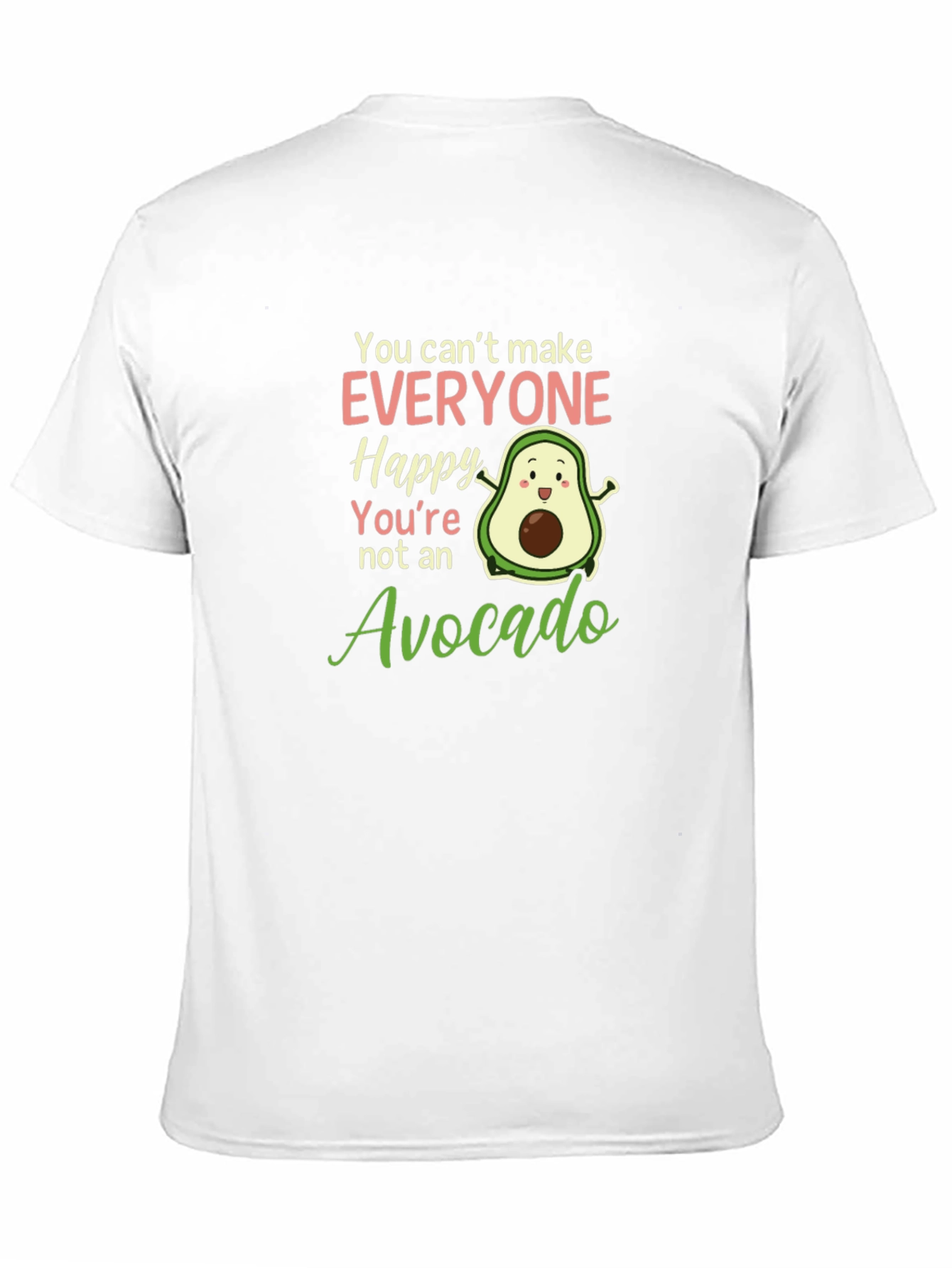 Black Avocado Lover T-Shirt: You Can't Make Everyone Happy view 11
