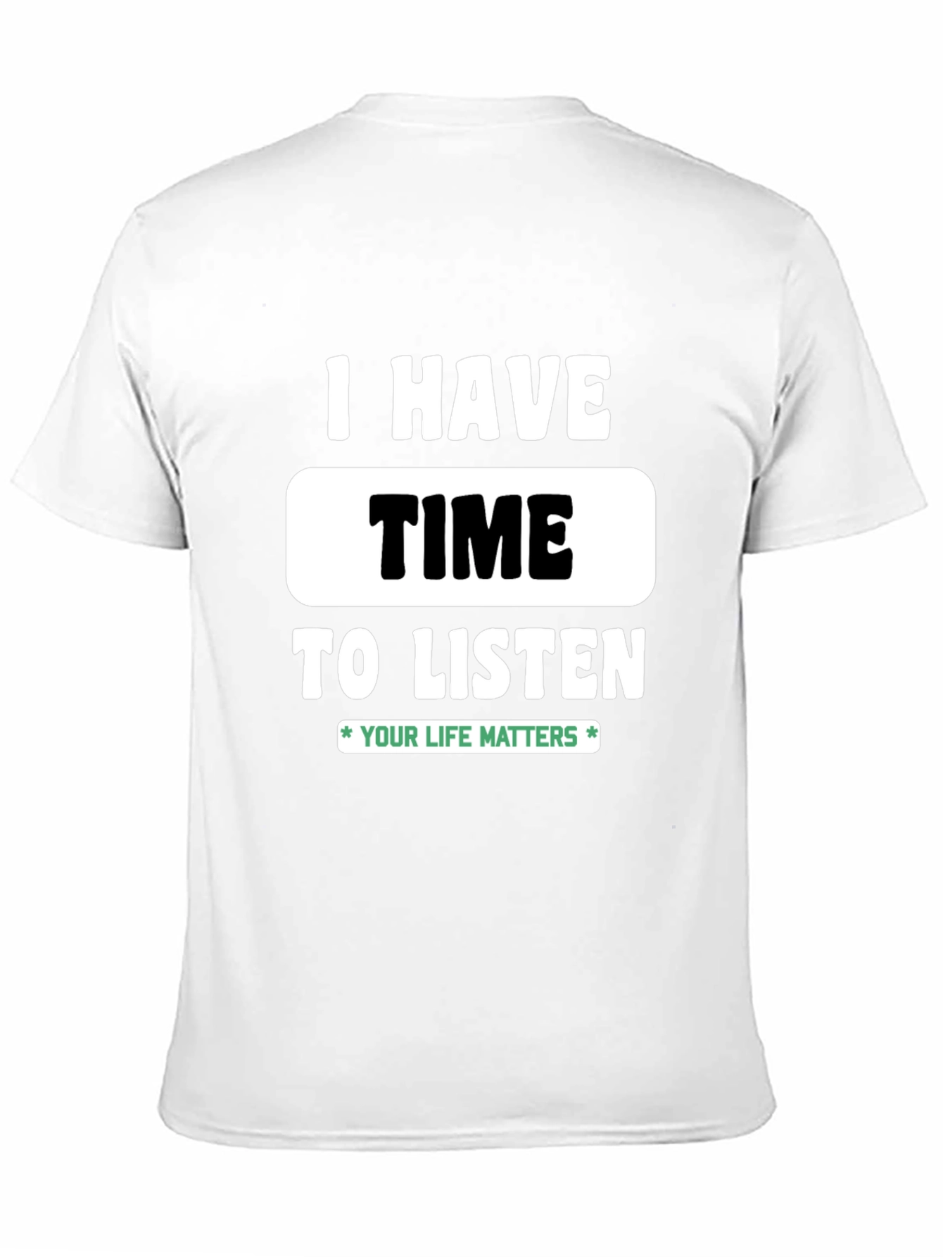 Black I Have Time to Listen T-Shirt - Your Life Matters view 11