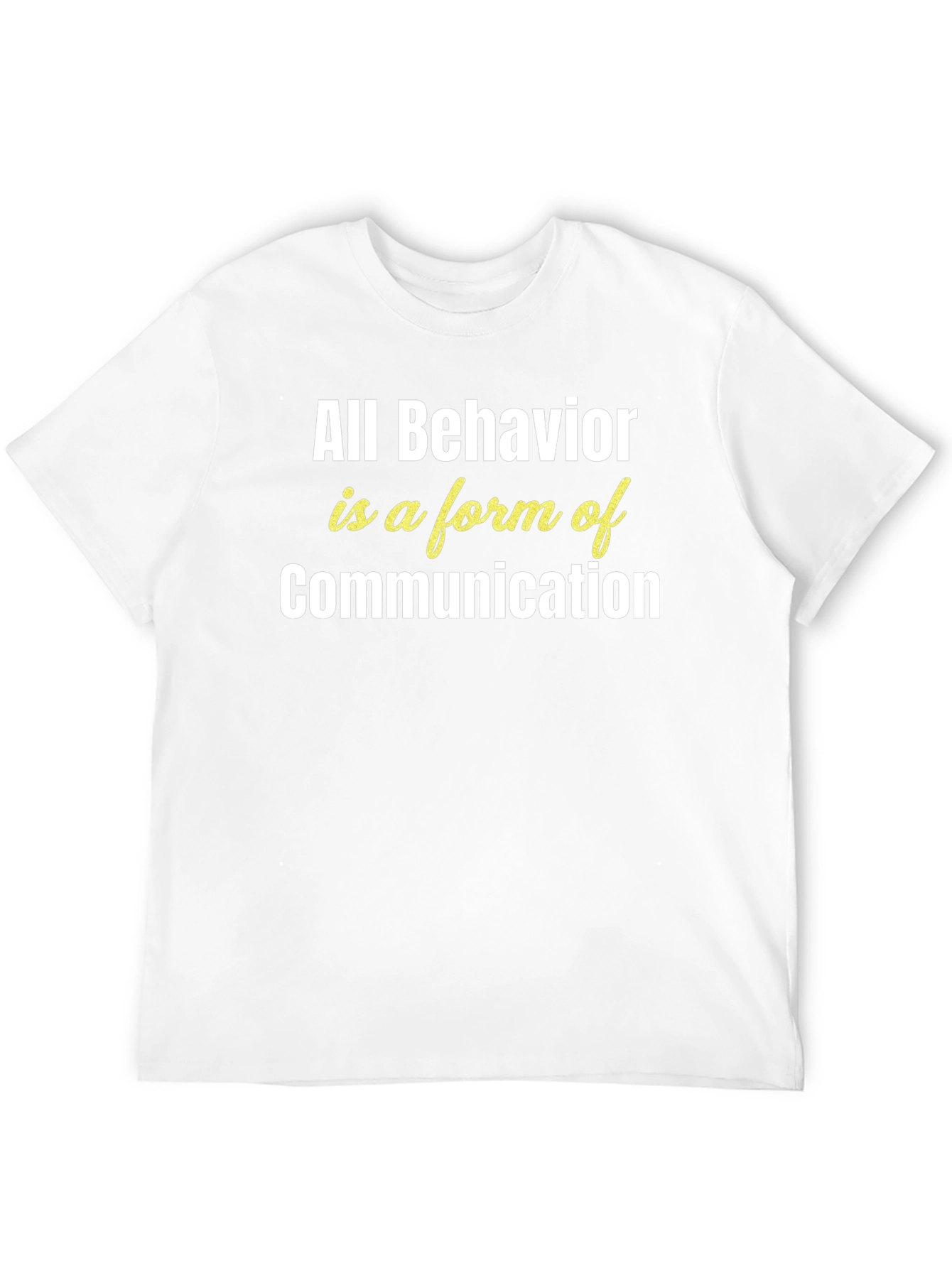 Black All Behavior Is Communication Graphic Tee view 12