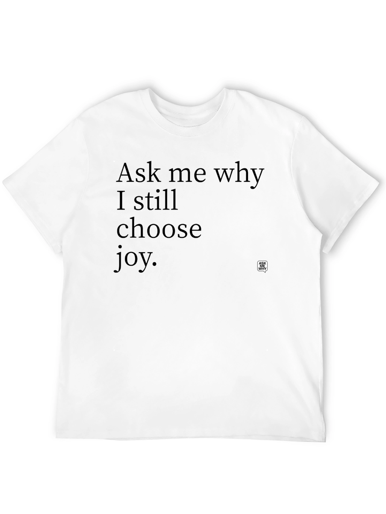Black Ask Me Why I Still Choose Joy Black T-Shirt view 12