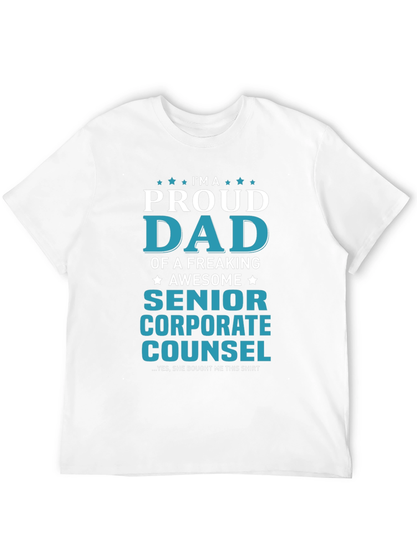 Proud Senior Corporate Counsel Dad T-Shirt - 12