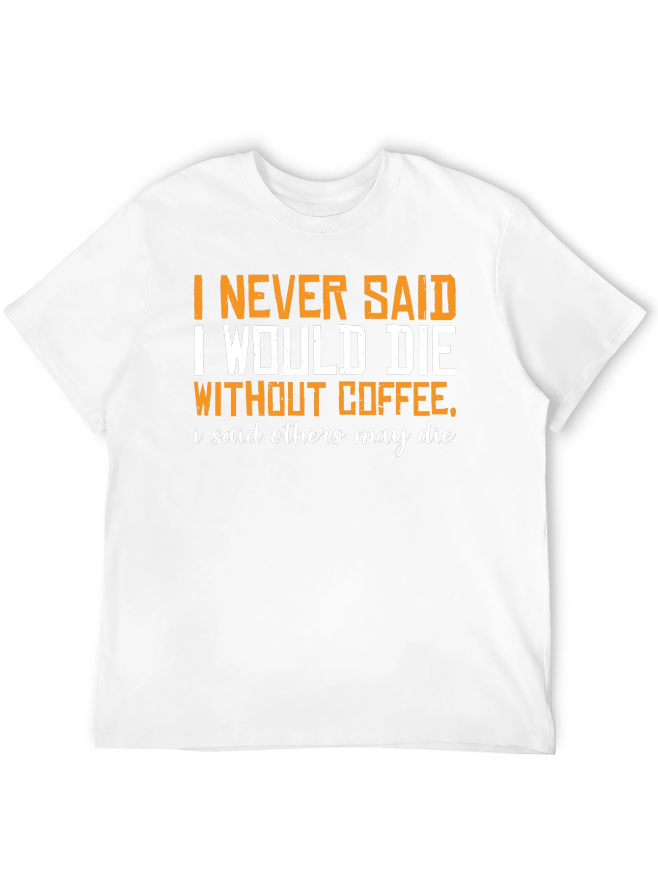 Black Coffee Humor Graphic T-Shirt - Others May Die view 12