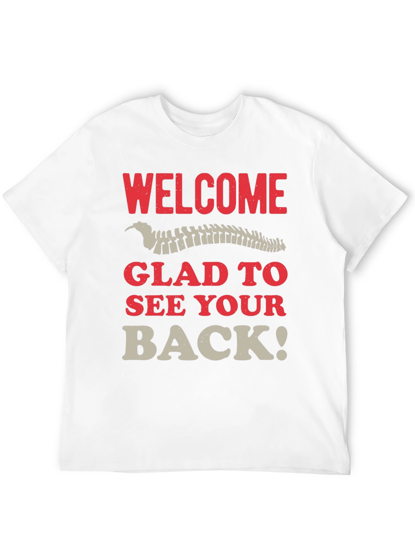 Welcome Glad To See Your Back T-Shirt - 12